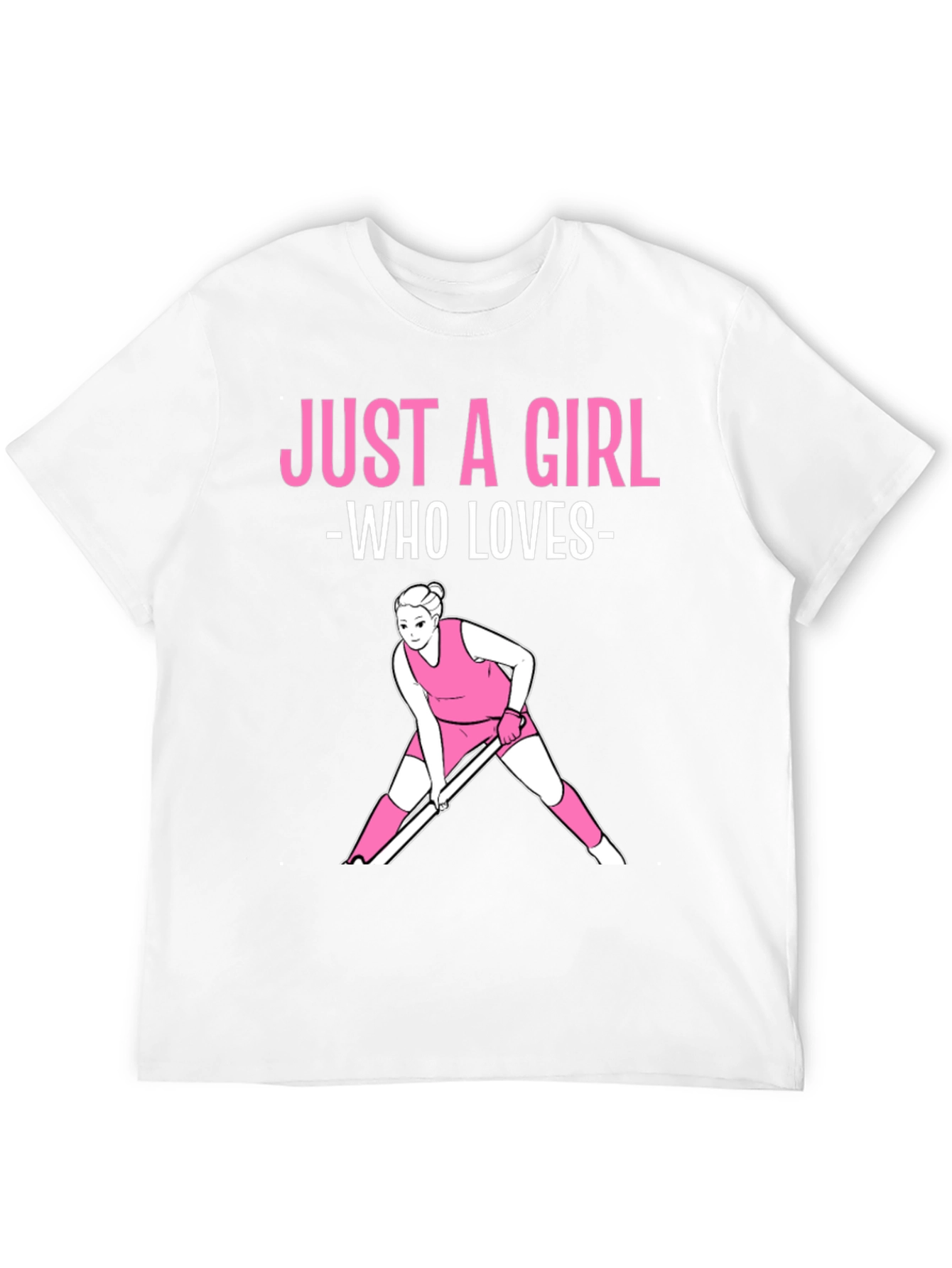Just A Girl Who Loves Field Hockey T-Shirt