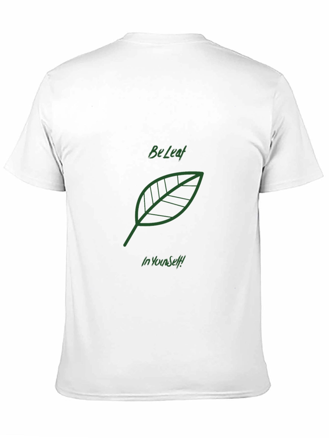 Be Leaf In Yourself T-Shirt | Motivational Tee