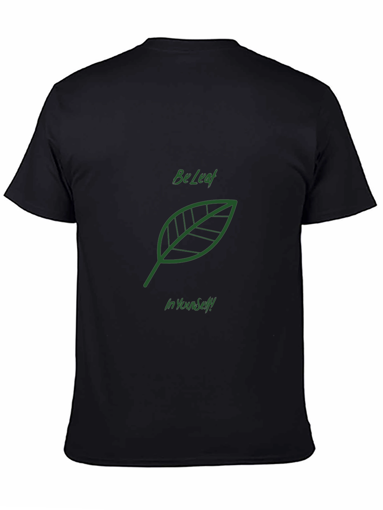 Be Leaf In Yourself T-Shirt | Motivational Tee