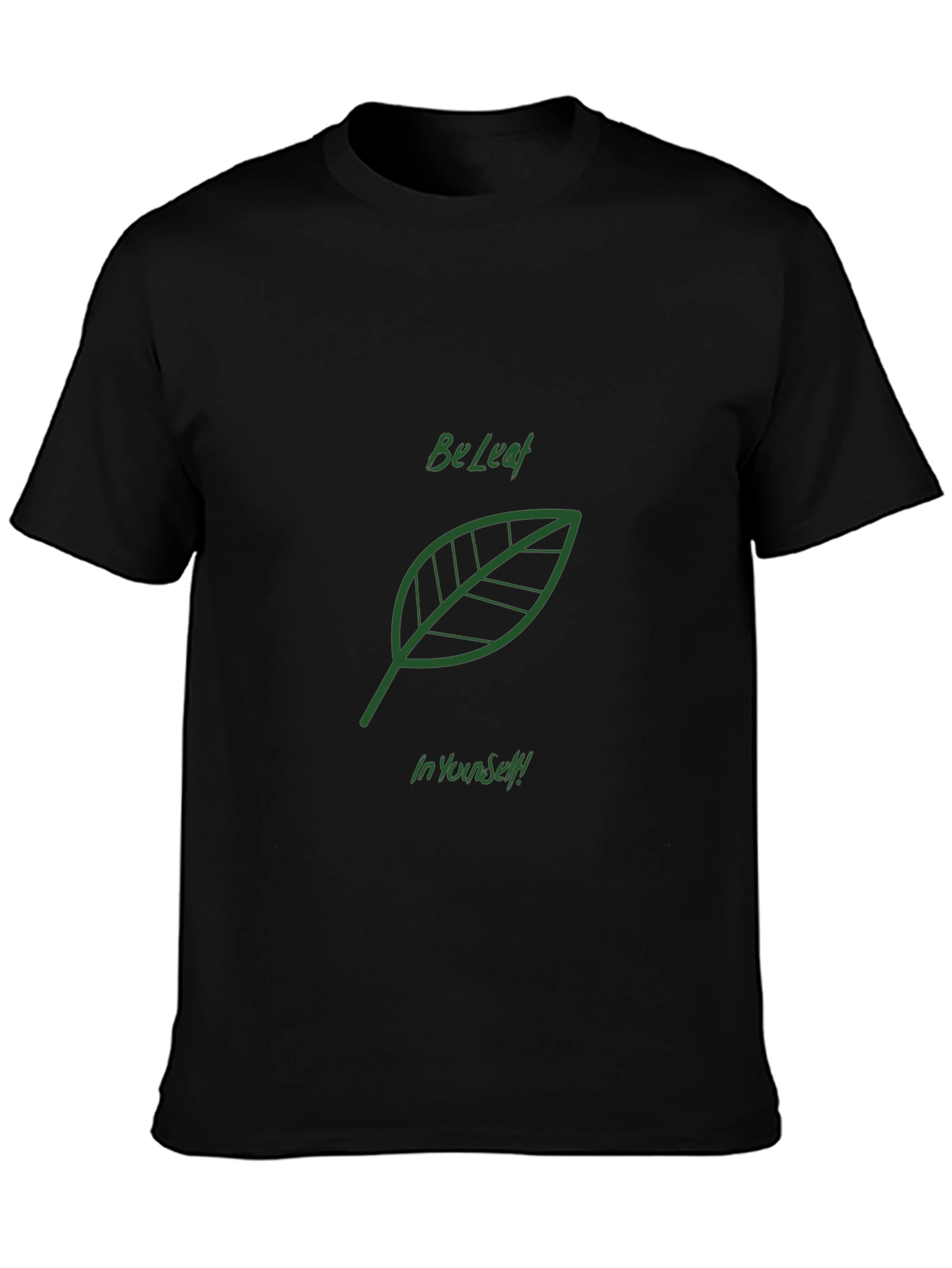 Be Leaf In Yourself T-Shirt | Motivational Tee