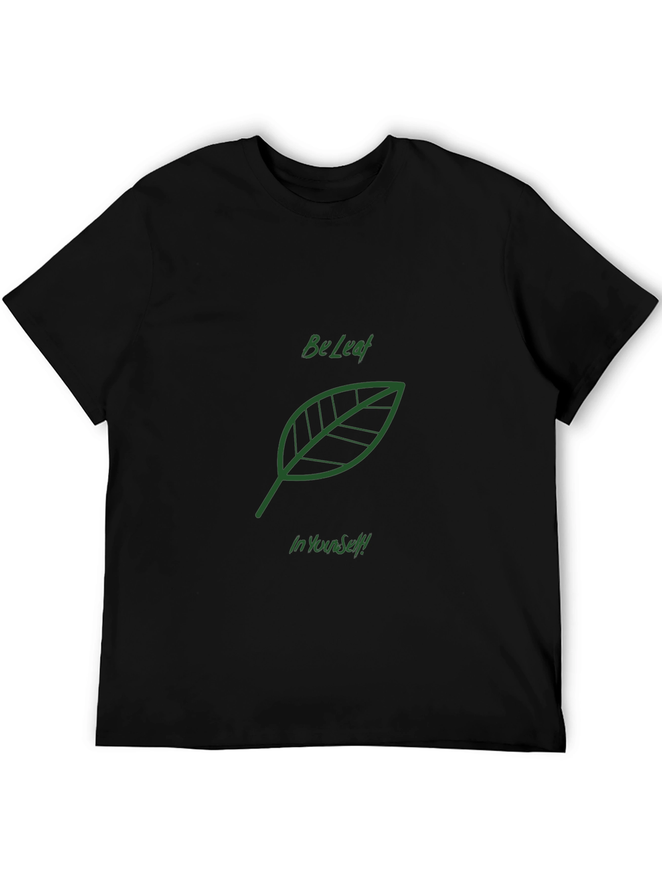 Be Leaf In Yourself T-Shirt | Motivational Tee