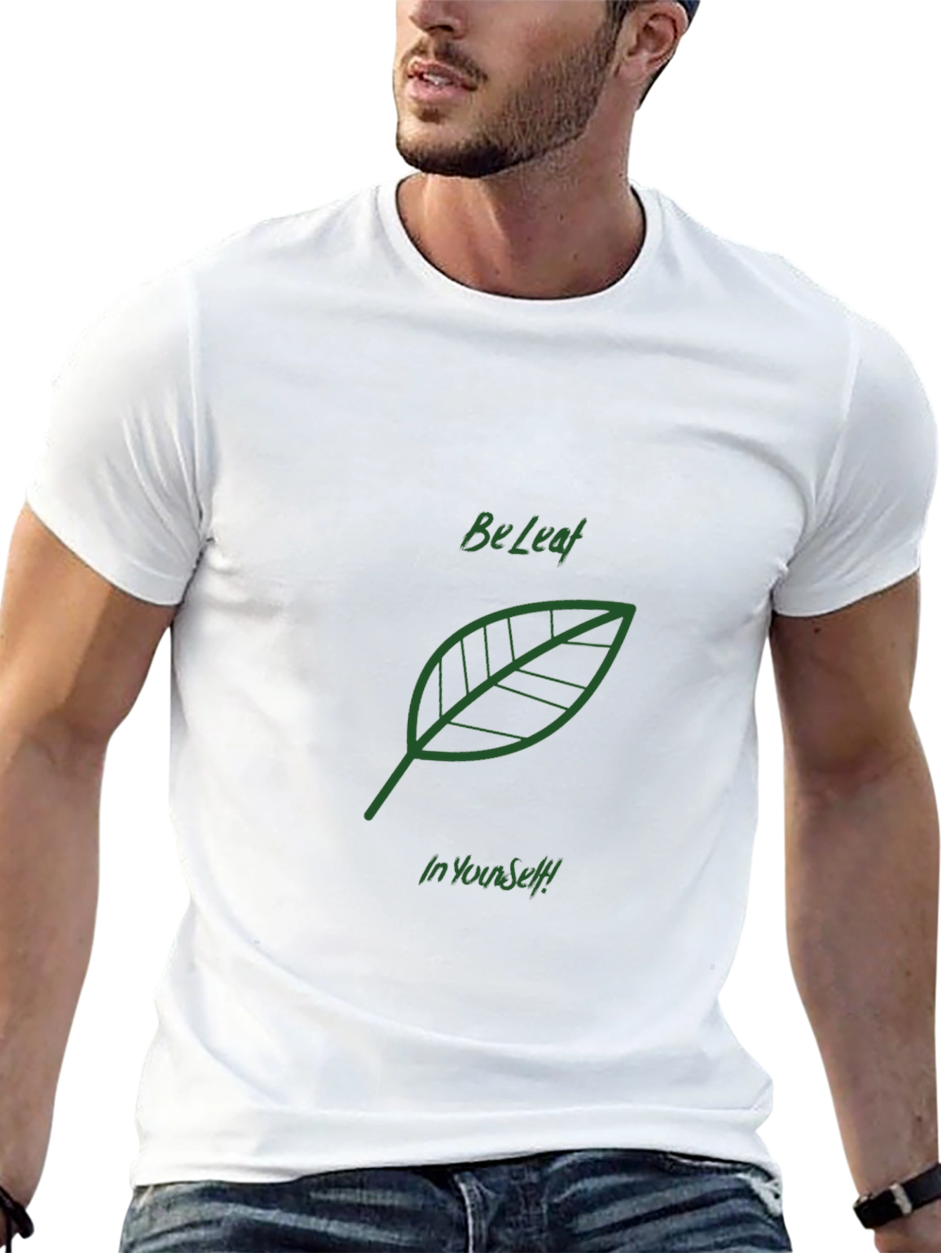 Be Leaf In Yourself T-Shirt | Motivational Tee