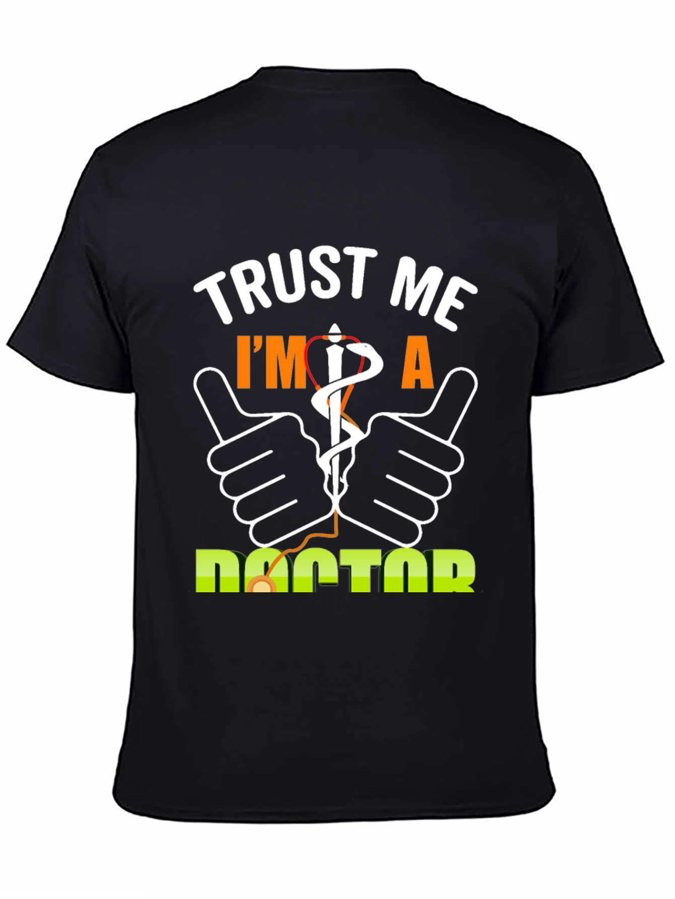 Trust Me Im A Doctor T-Shirt