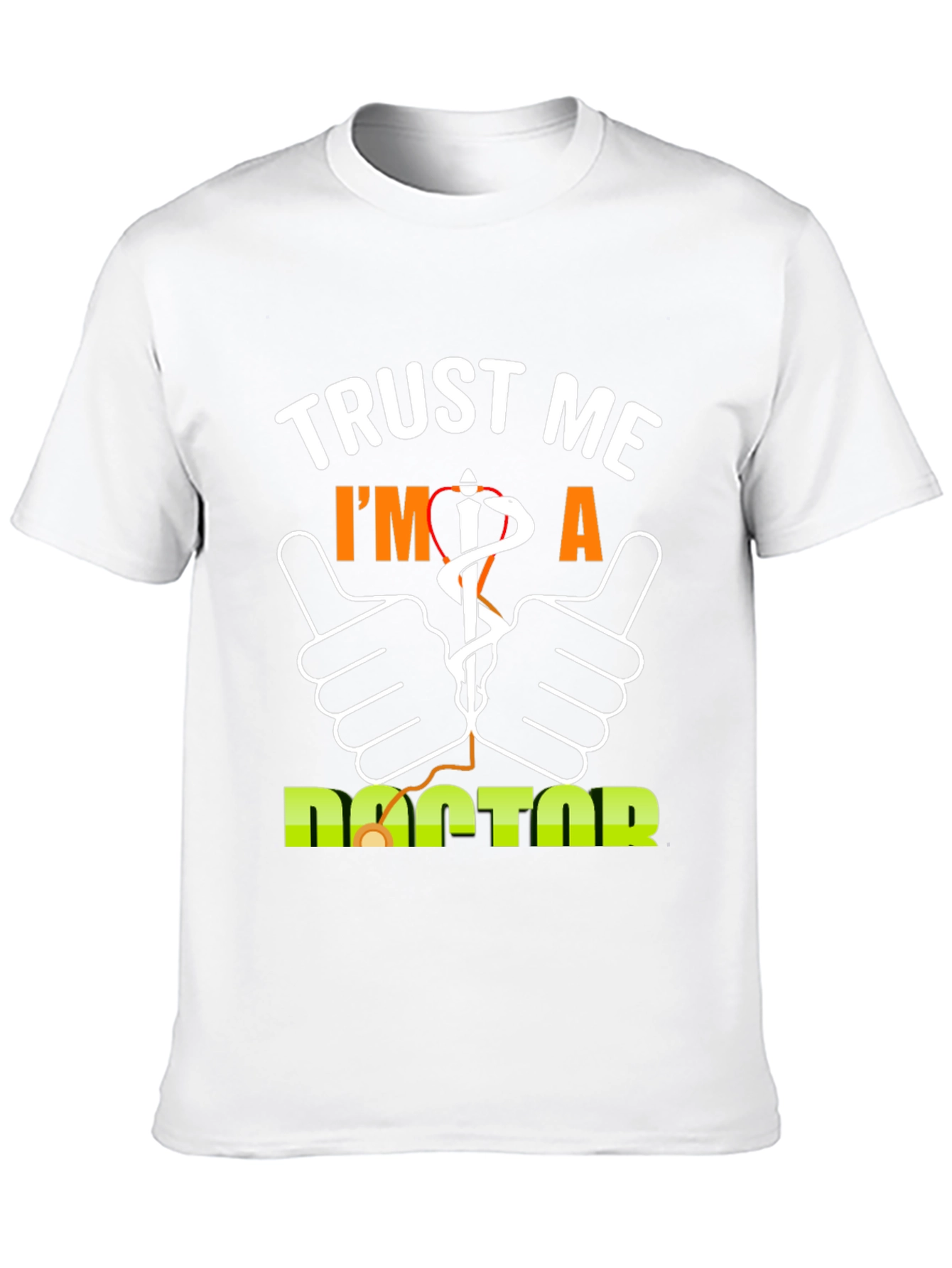 Trust Me Im A Doctor T-Shirt