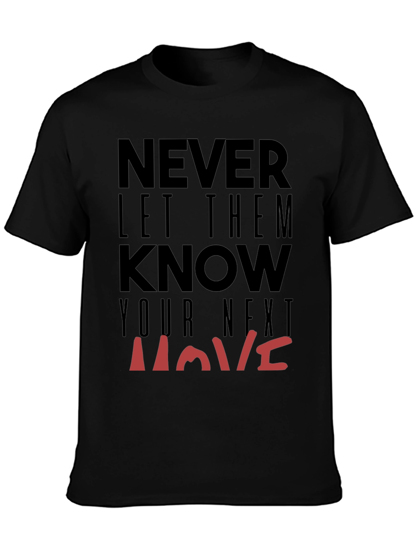 Never Let Them Know Your Next Move Graphic Tee