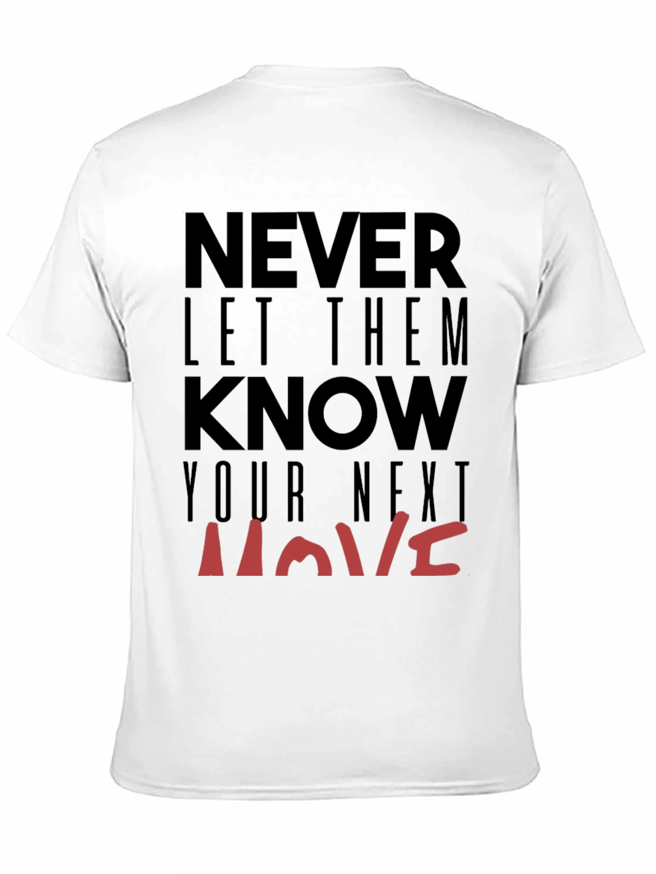 Never Let Them Know Your Next Move Graphic Tee