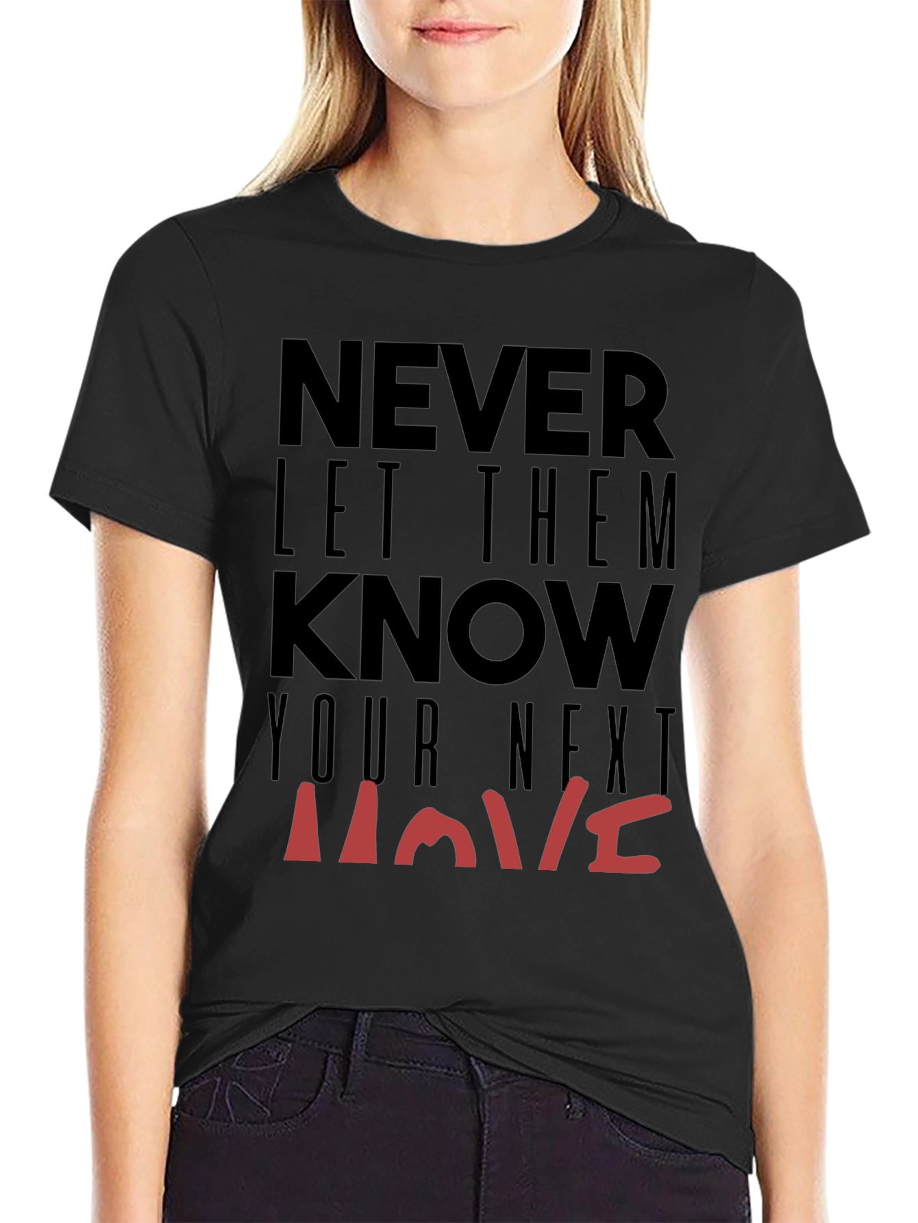 Never Let Them Know Your Next Move Graphic Tee