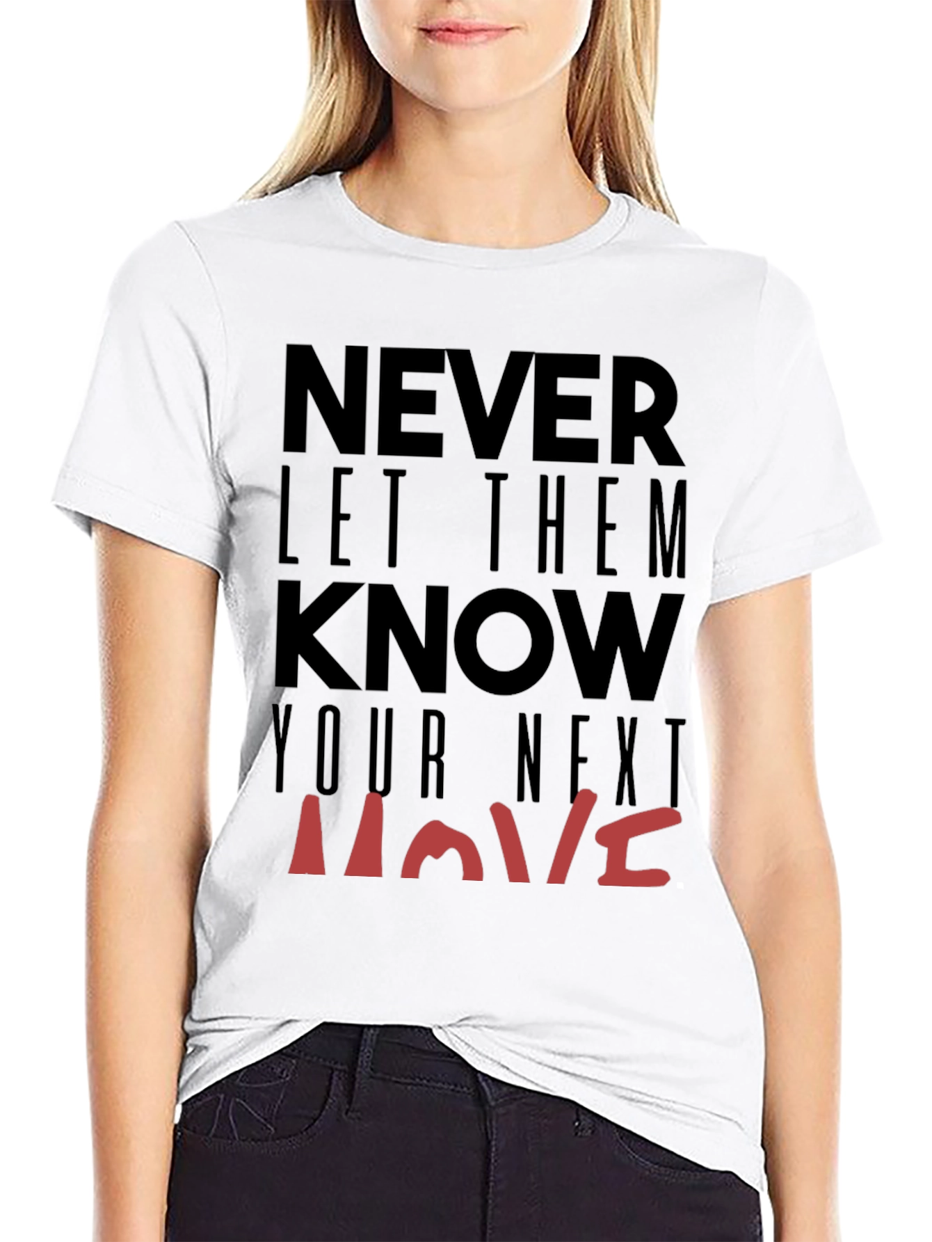 Never Let Them Know Your Next Move Graphic Tee