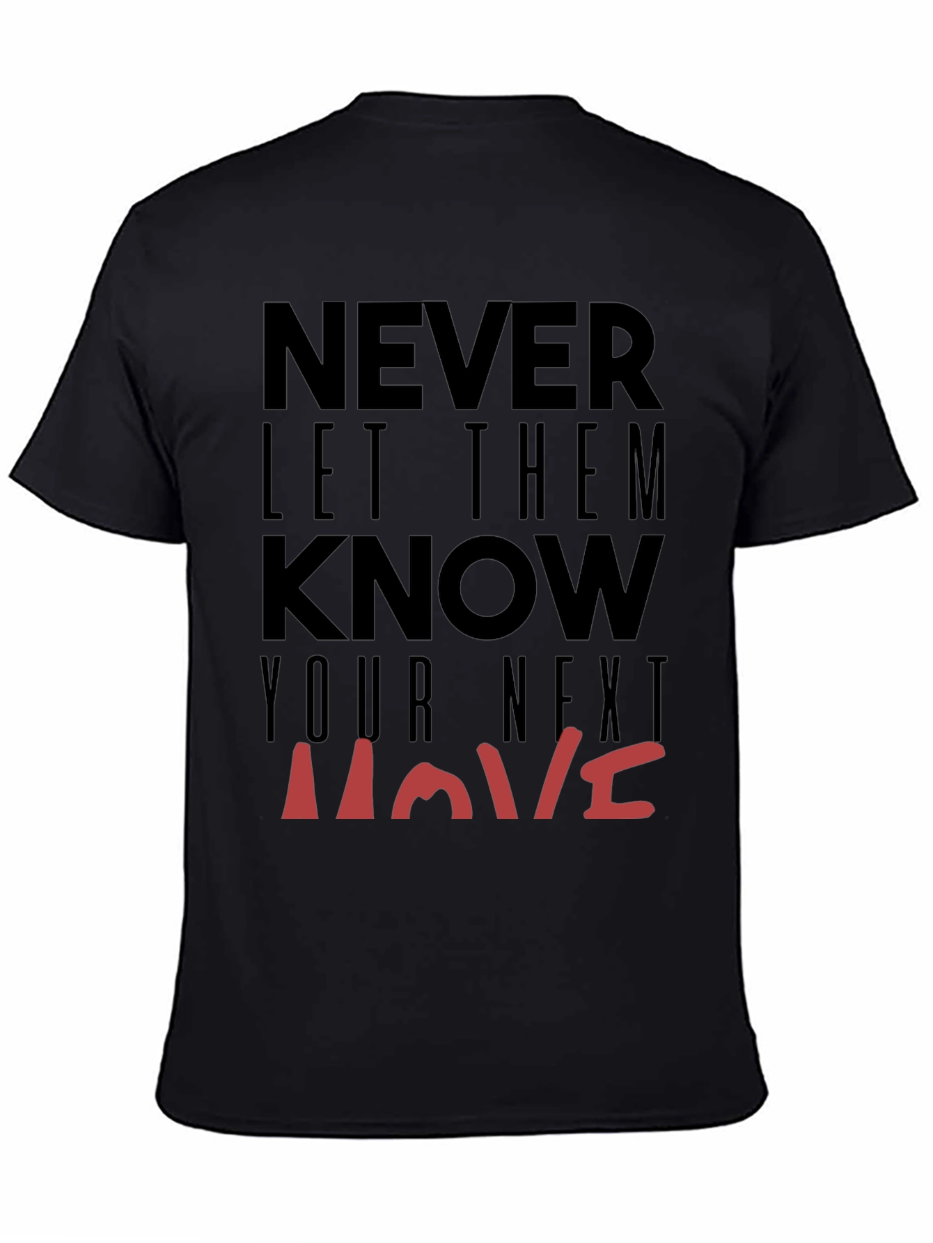 Never Let Them Know Your Next Move Graphic Tee