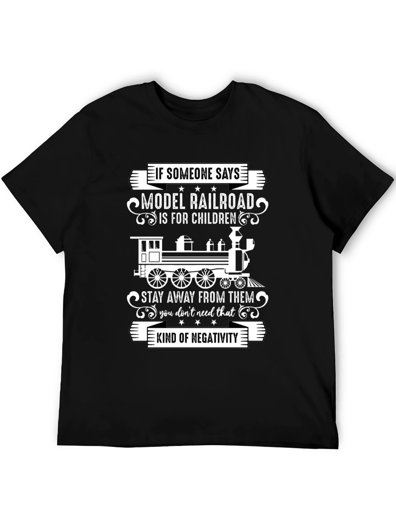 Model Railroad Enthusiast T-Shirt: Stay Away From Negativity