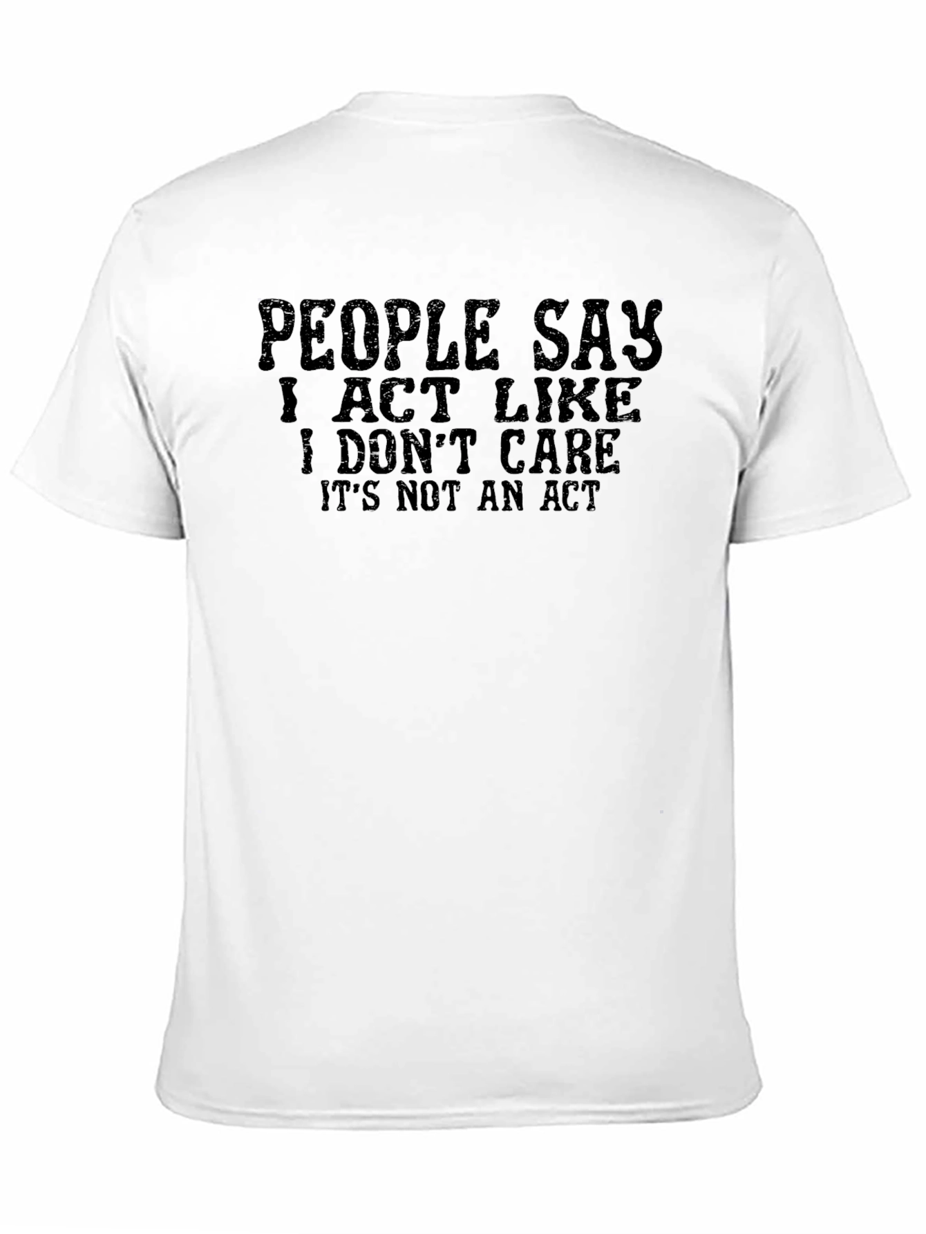 I Dont Care T-Shirt: Funny Sarcastic Graphic Tee