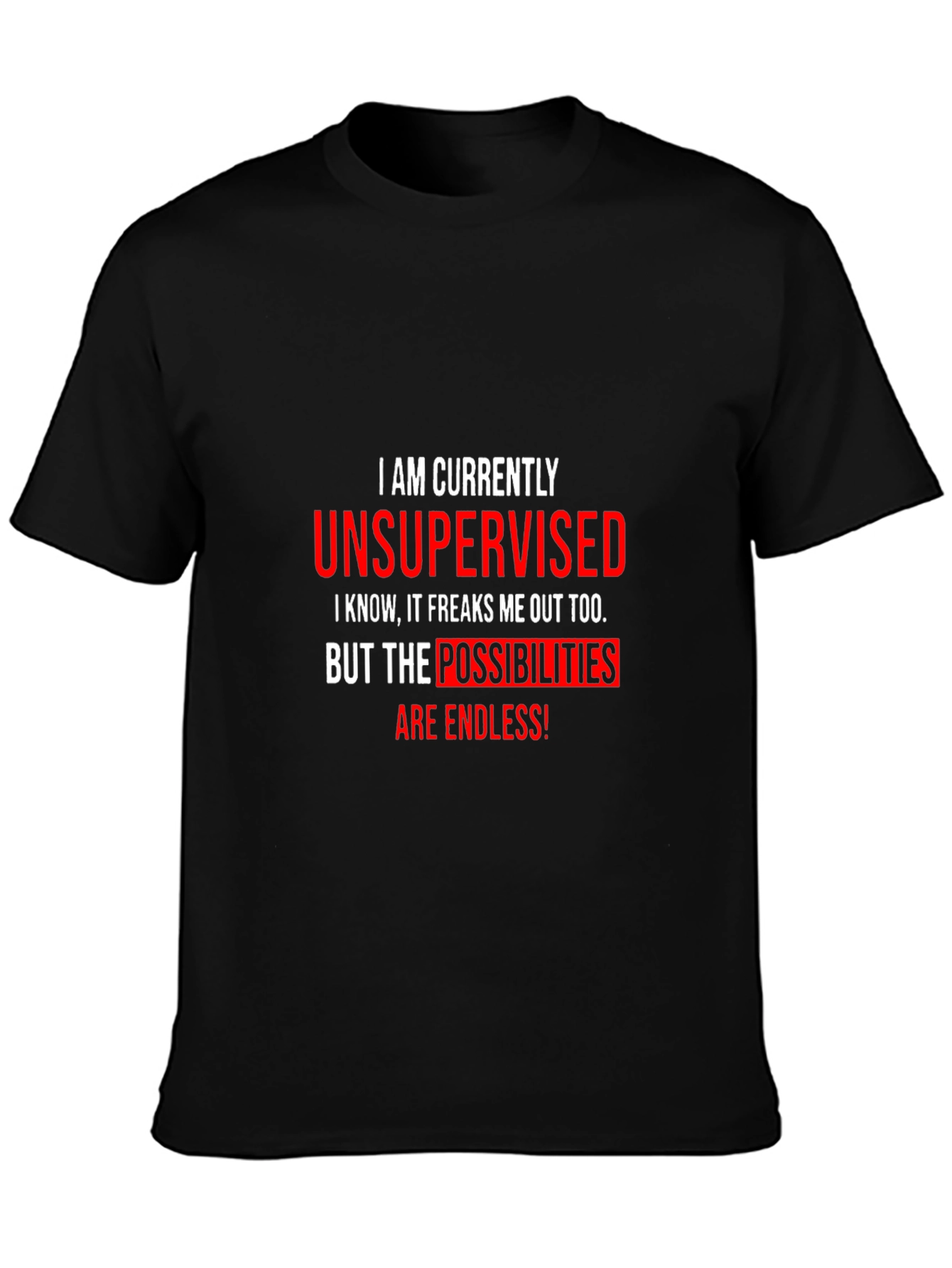 Unsupervised Funny Graphic T-Shirt