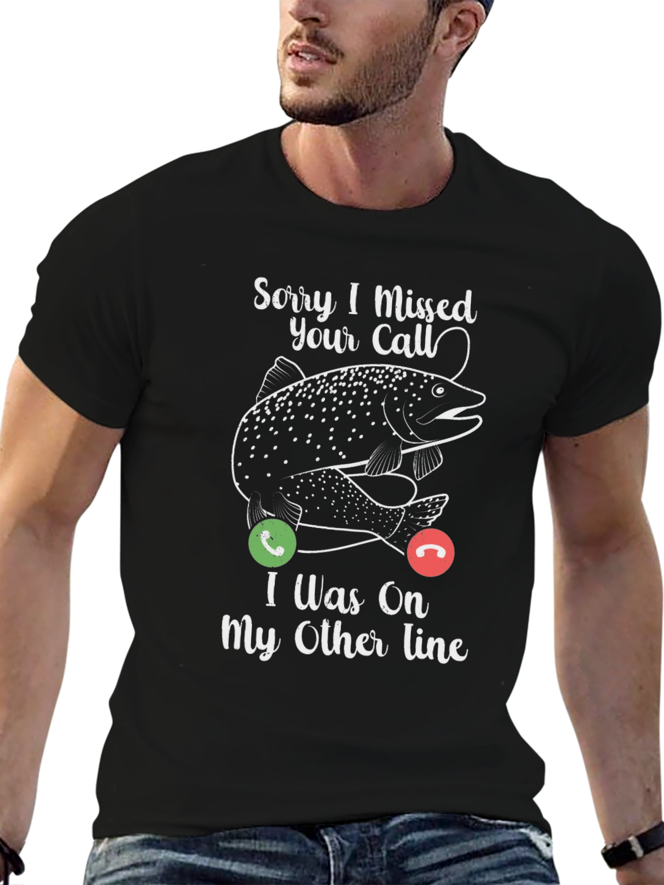 Sorry I Missed Your Call Fishing T-Shirt