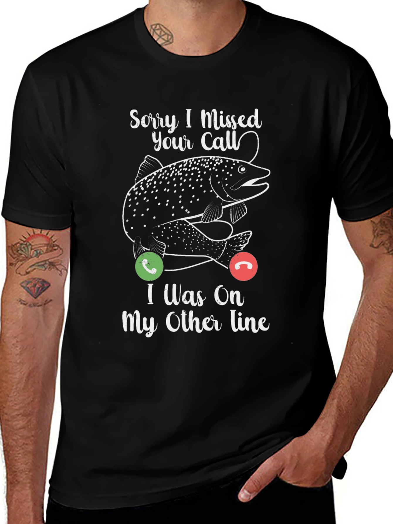 Sorry I Missed Your Call Fishing T-Shirt