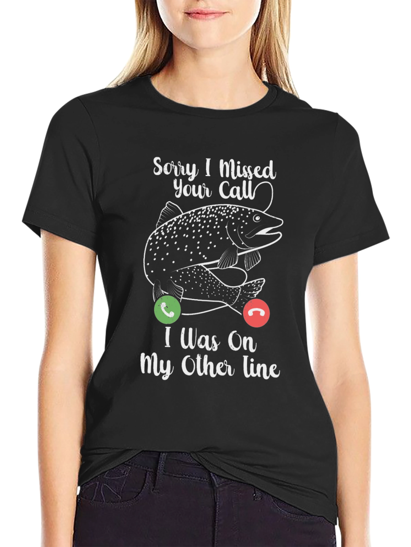 Sorry I Missed Your Call Fishing T-Shirt