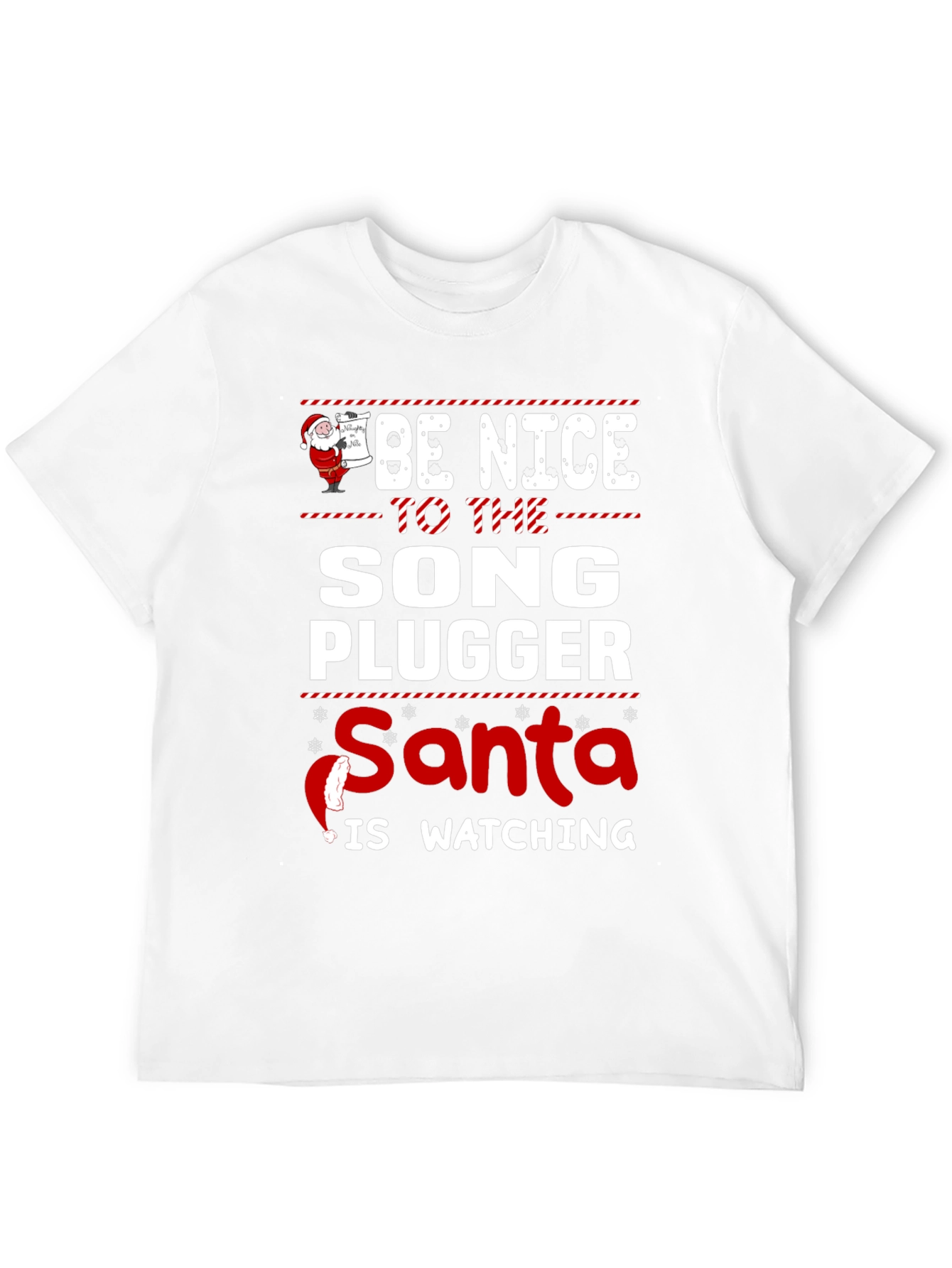 Be Nice To The Song Plugger Santa T-Shirt