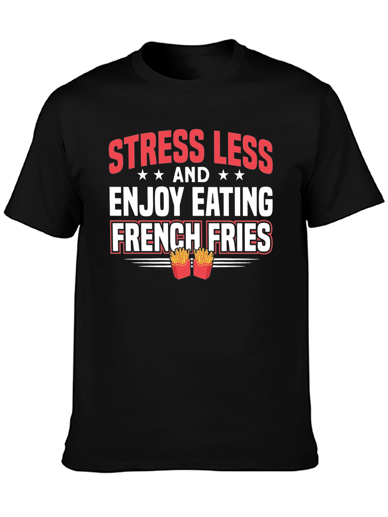 Stress Less French Fries Graphic Tee