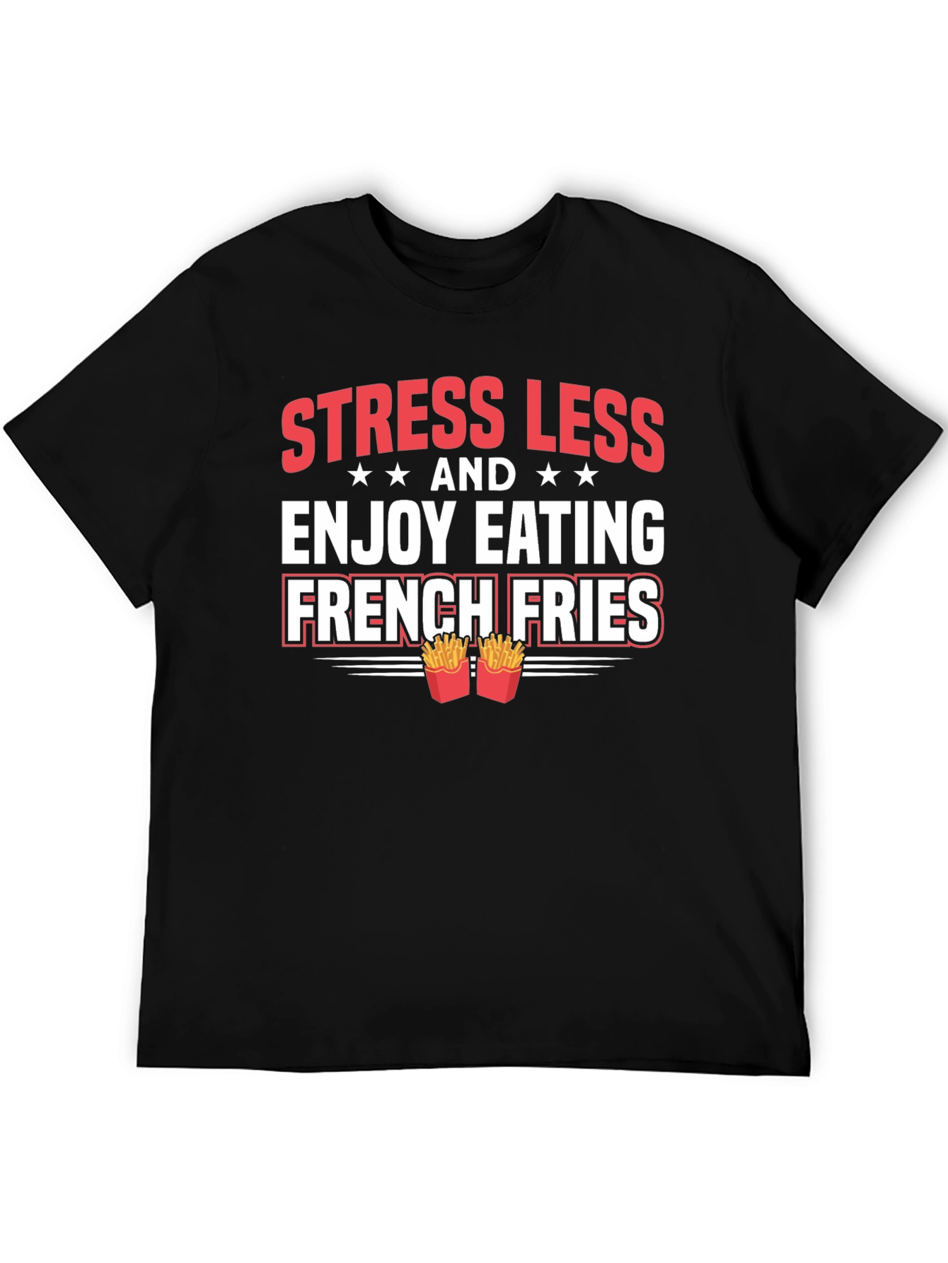 Stress Less French Fries Graphic Tee