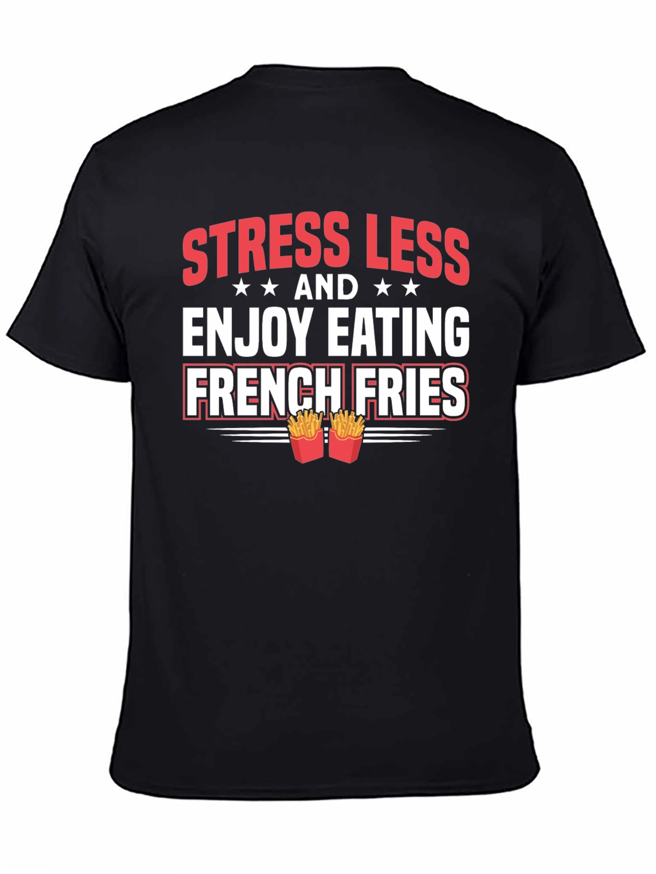 Stress Less French Fries Graphic Tee