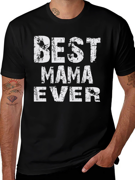 Best Mama Ever - Graphic T-Shirt