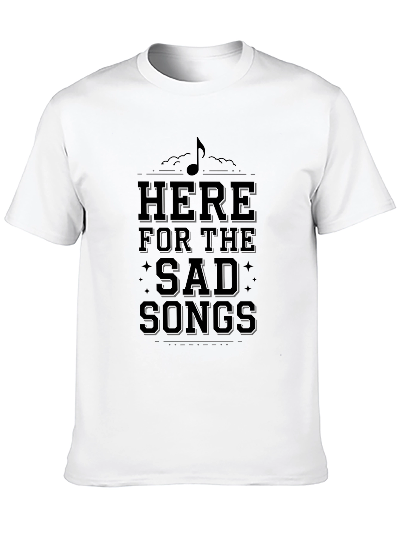 Here For The Sad Songs Black T-Shirt