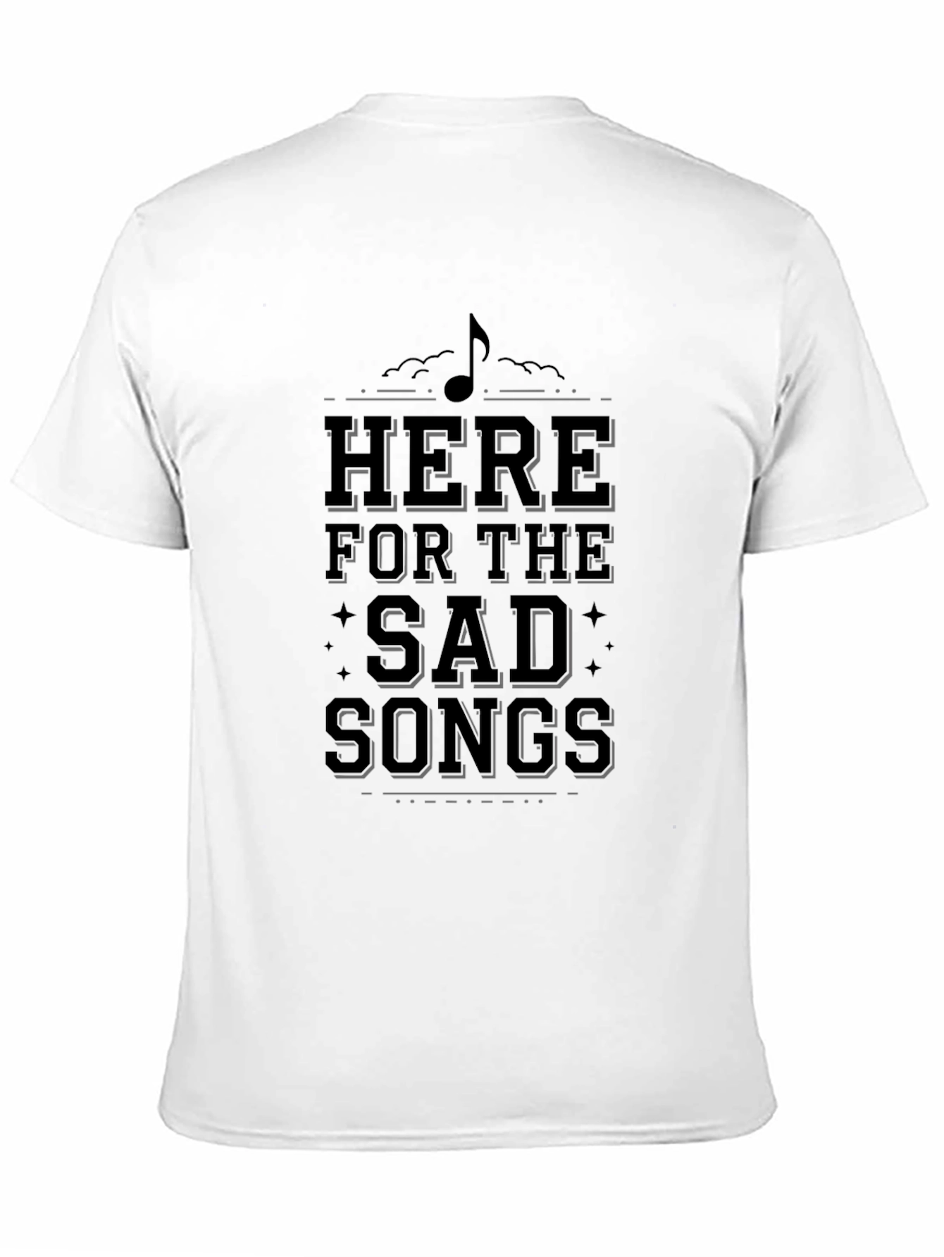 Here For The Sad Songs Black T-Shirt