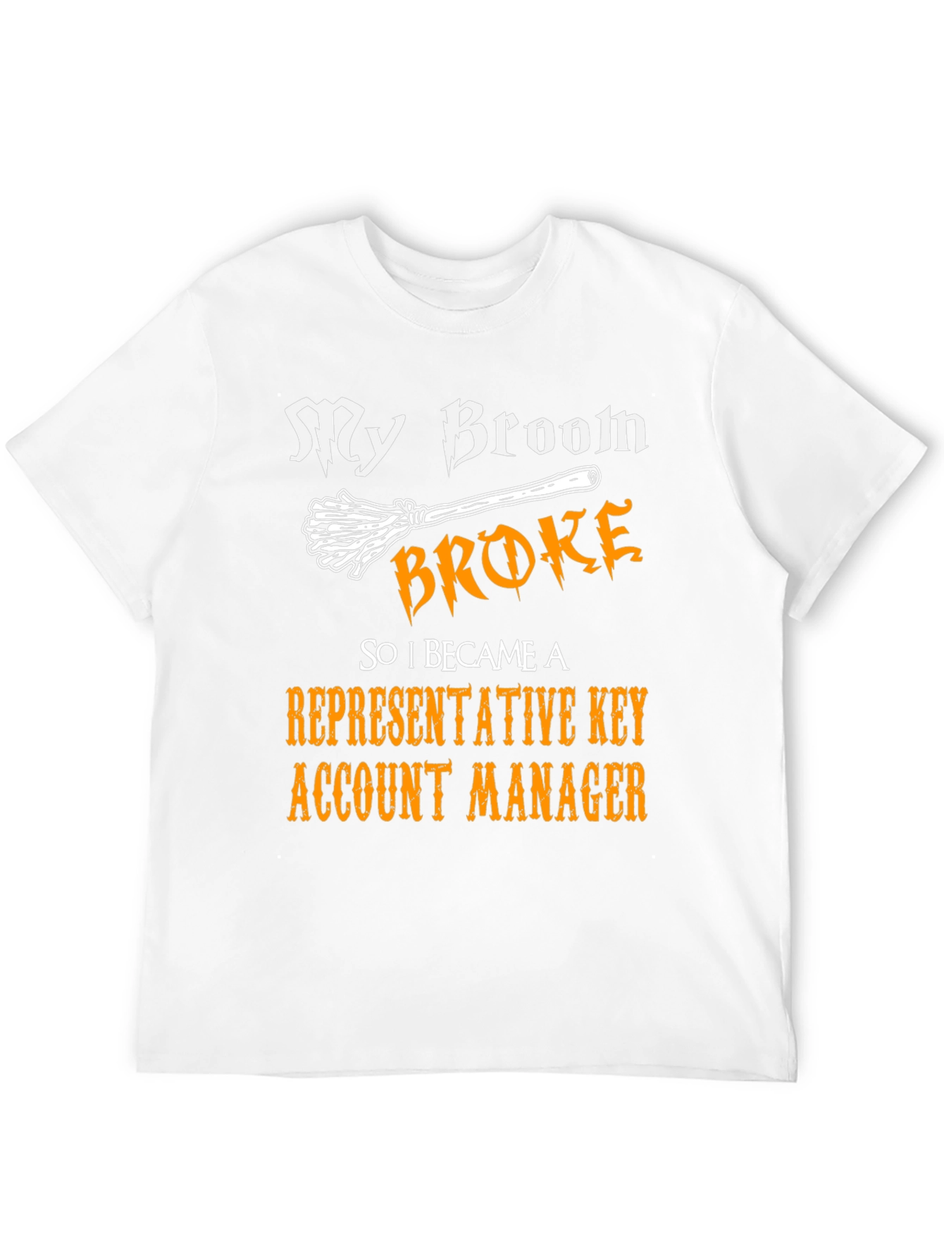 My Broom Broke Key Account Manager T-Shirt