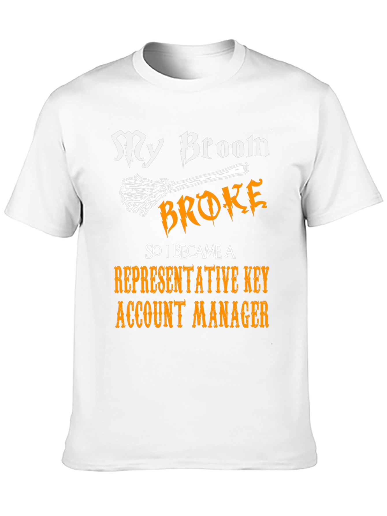 My Broom Broke Key Account Manager T-Shirt
