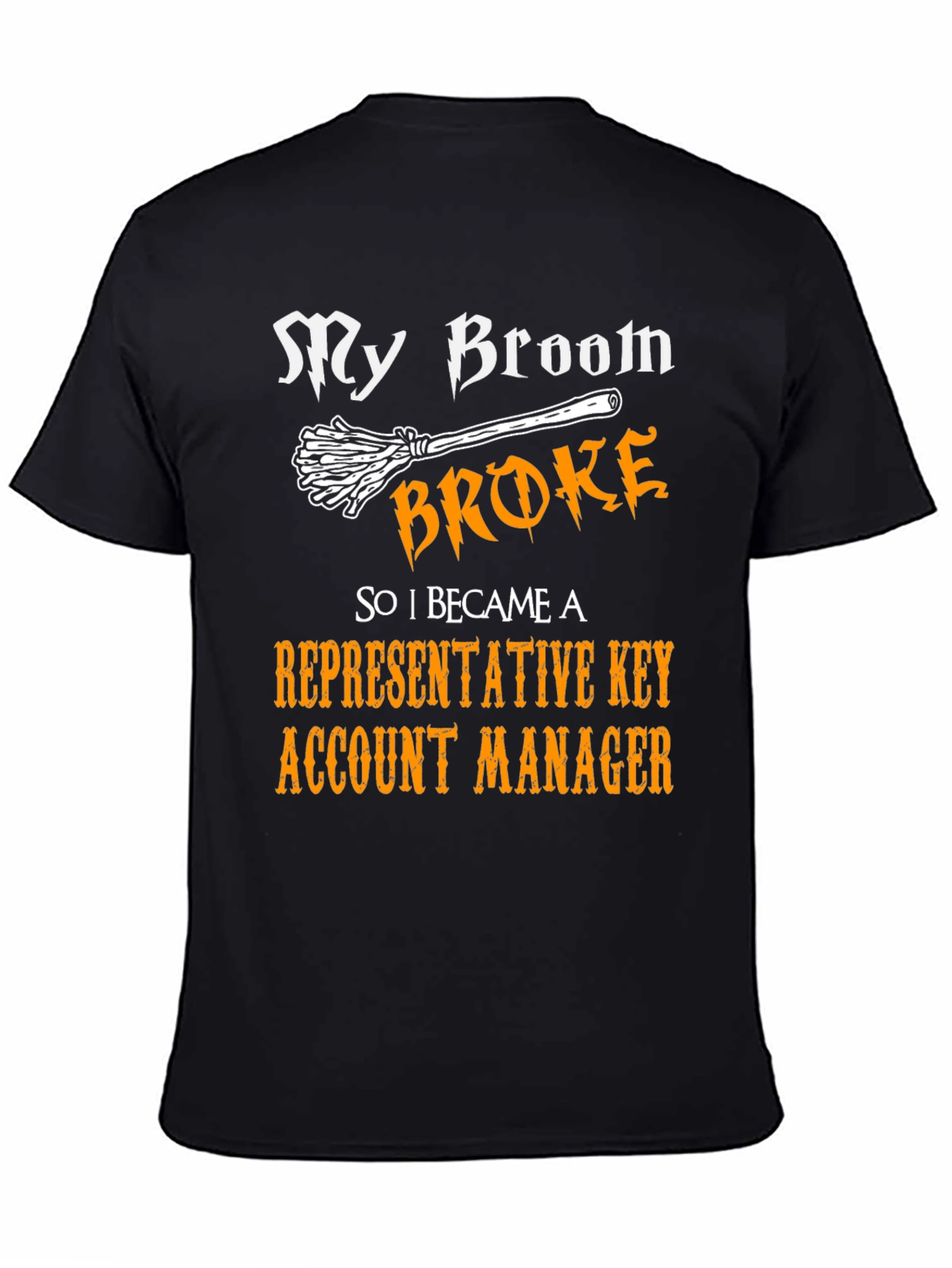 My Broom Broke Key Account Manager T-Shirt