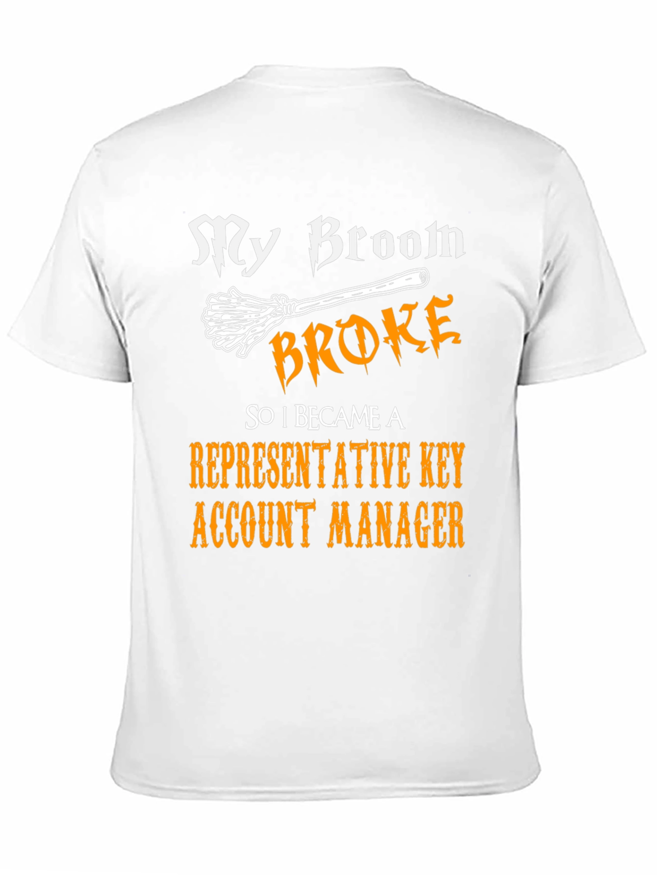 My Broom Broke Key Account Manager T-Shirt