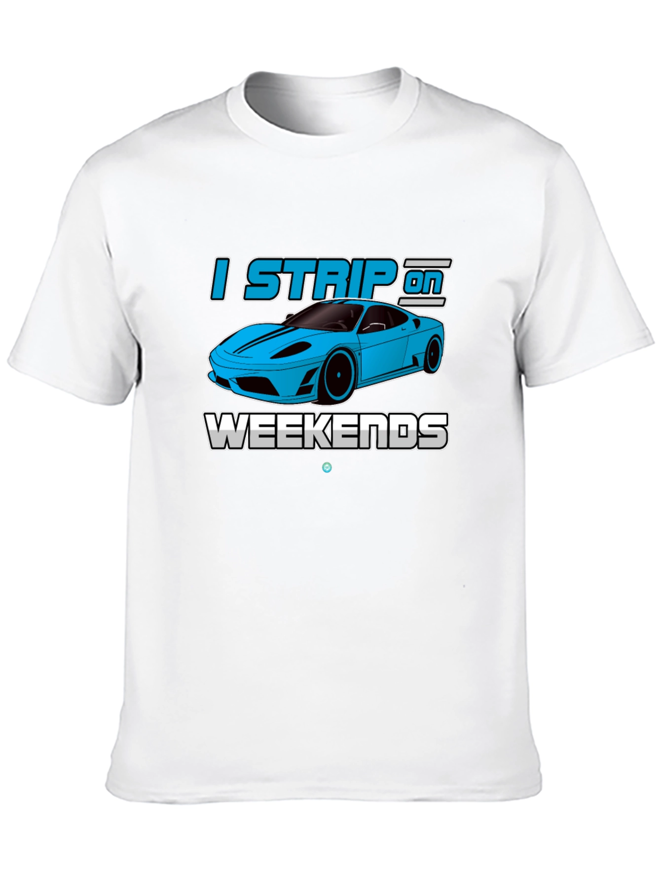 I Strip On Weekends Car Enthusiast T-Shirt