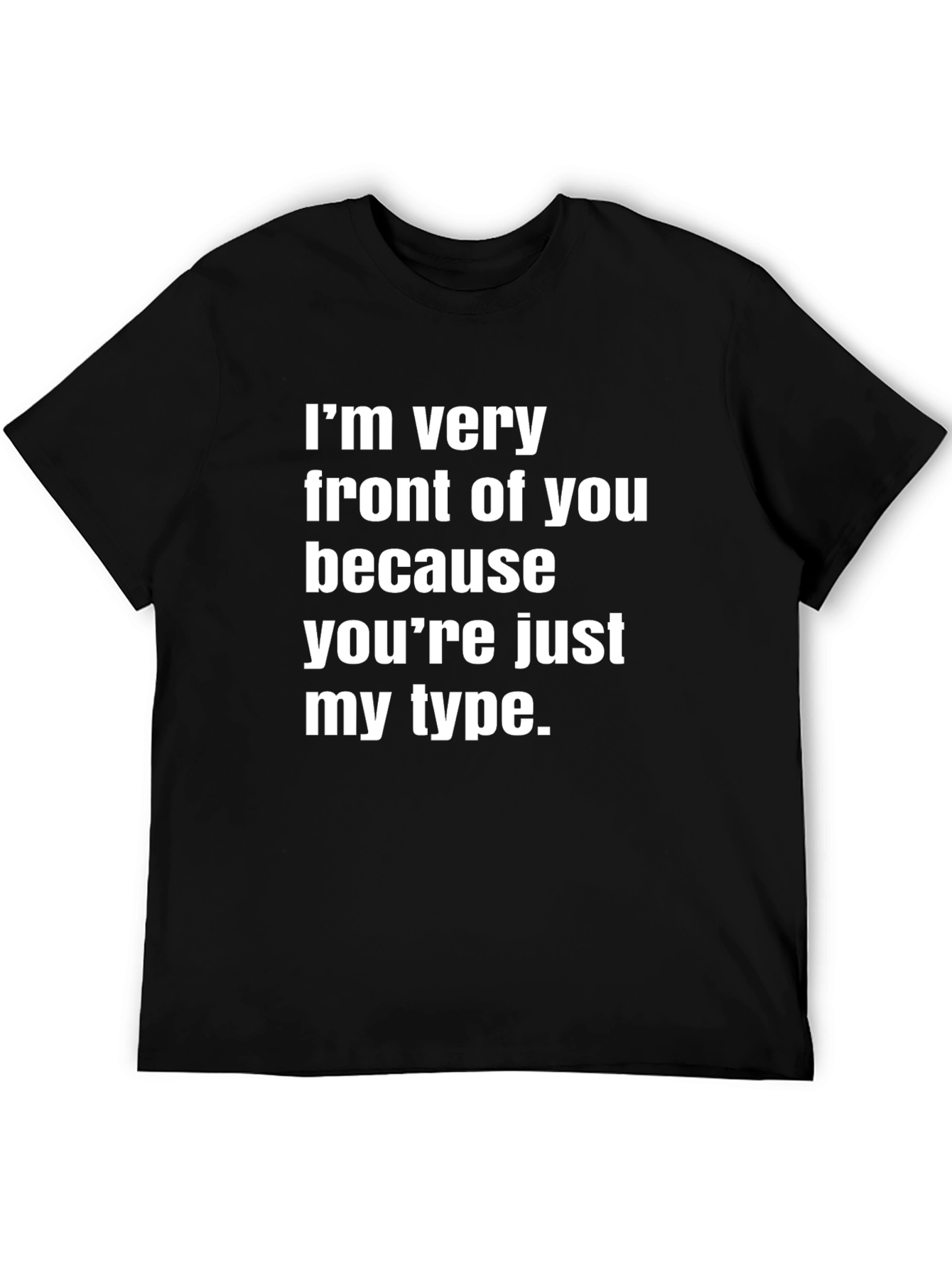 Funny Im Very Front of You Black Graphic Tee
