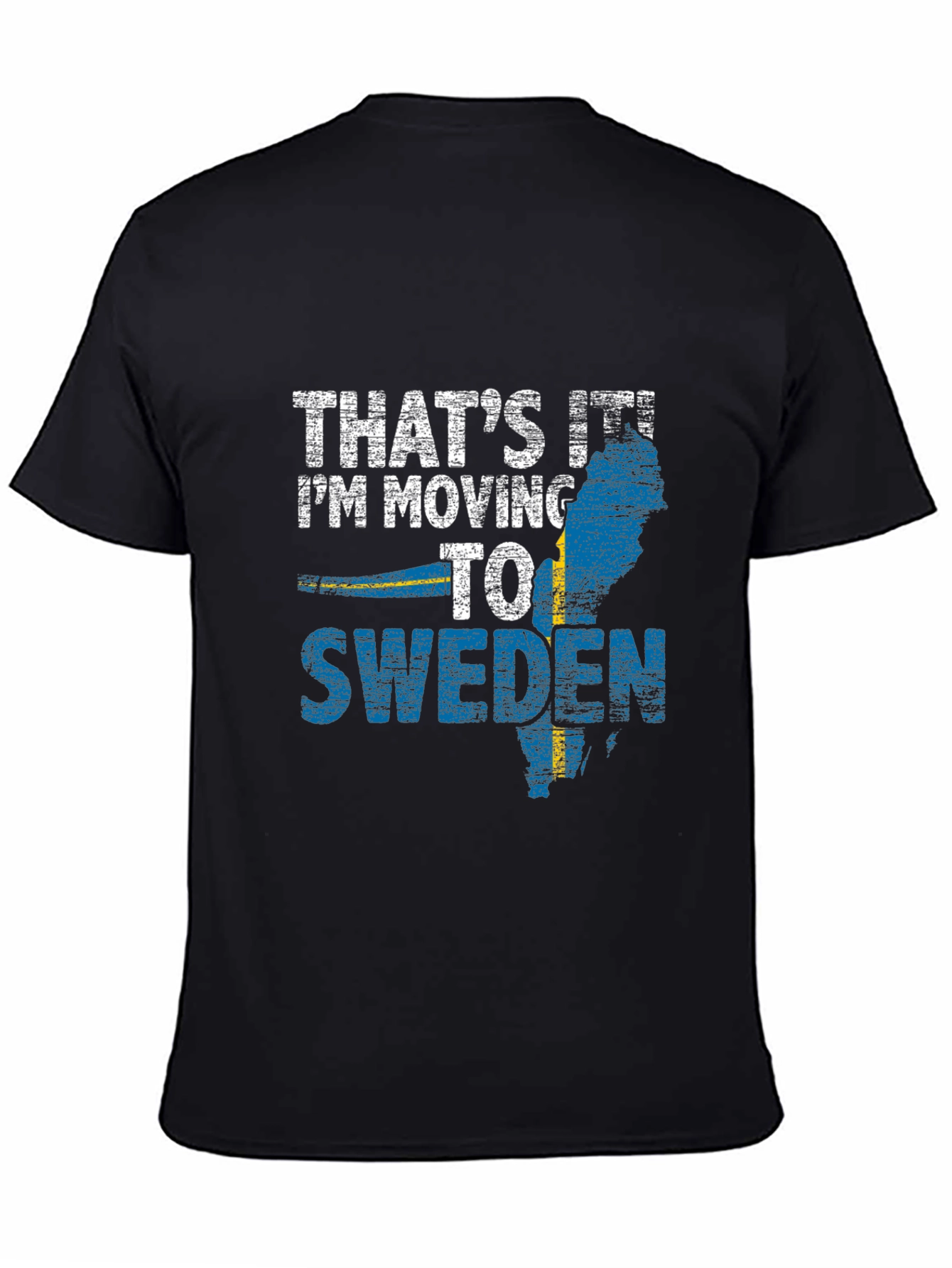 Thats It! Im Moving to Sweden T-Shirt
