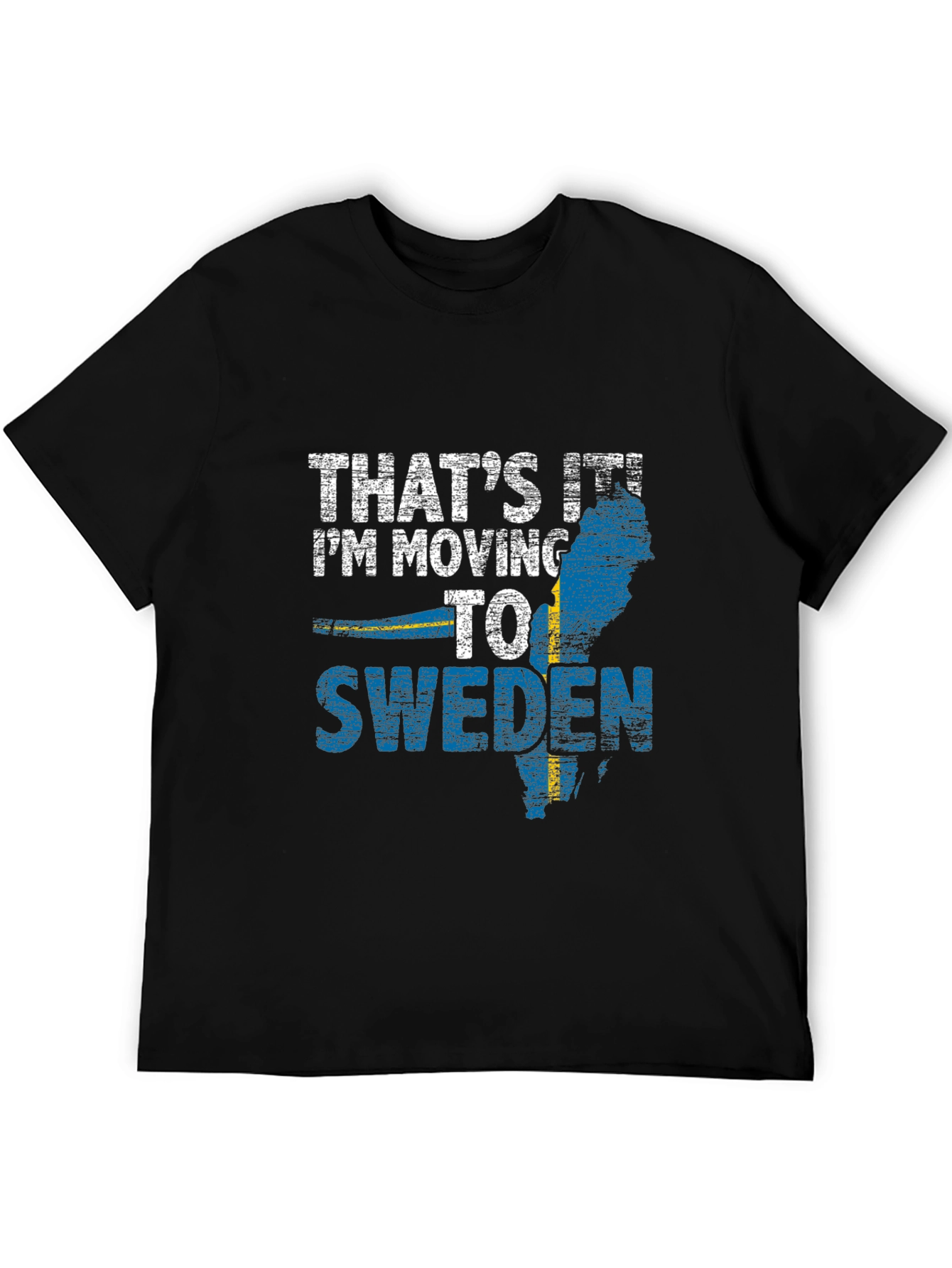 Thats It! Im Moving to Sweden T-Shirt