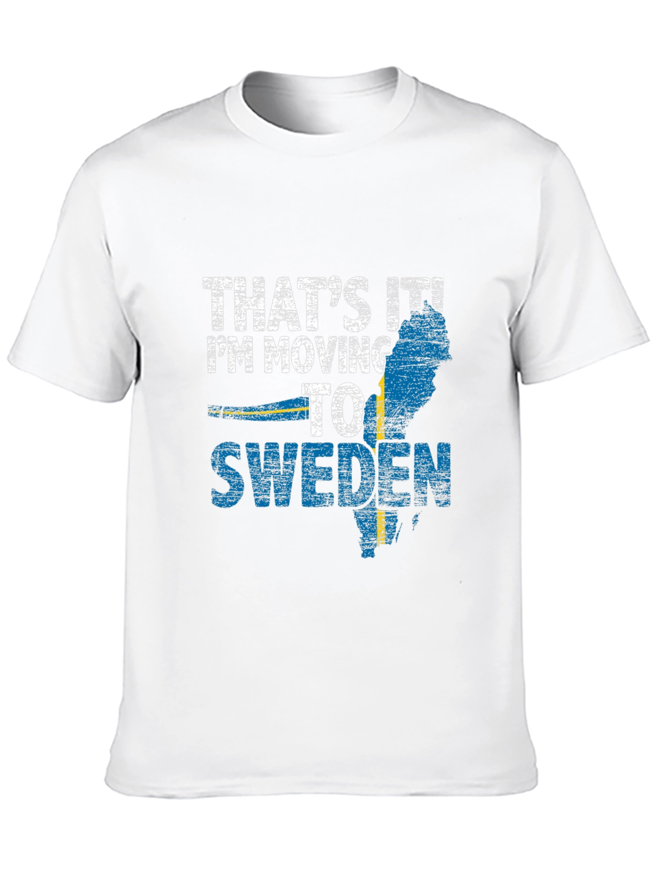 Thats It! Im Moving to Sweden T-Shirt