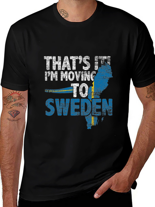 Thats It! Im Moving to Sweden T-Shirt