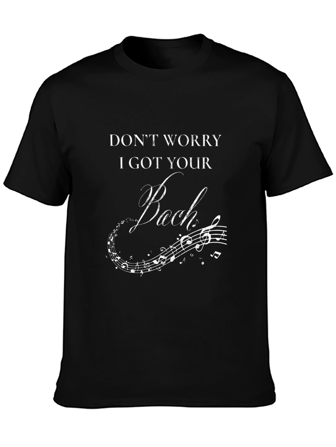 Dont Worry I Got Your Bach T-Shirt