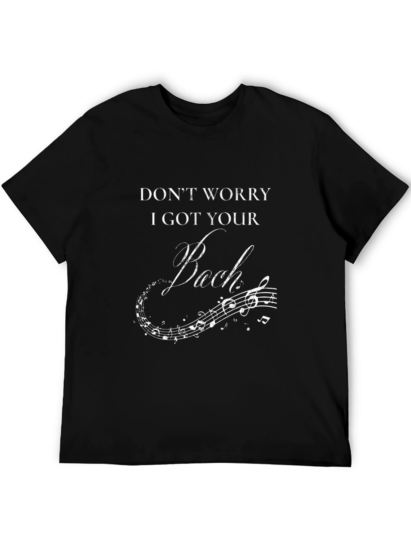 Dont Worry I Got Your Bach T-Shirt