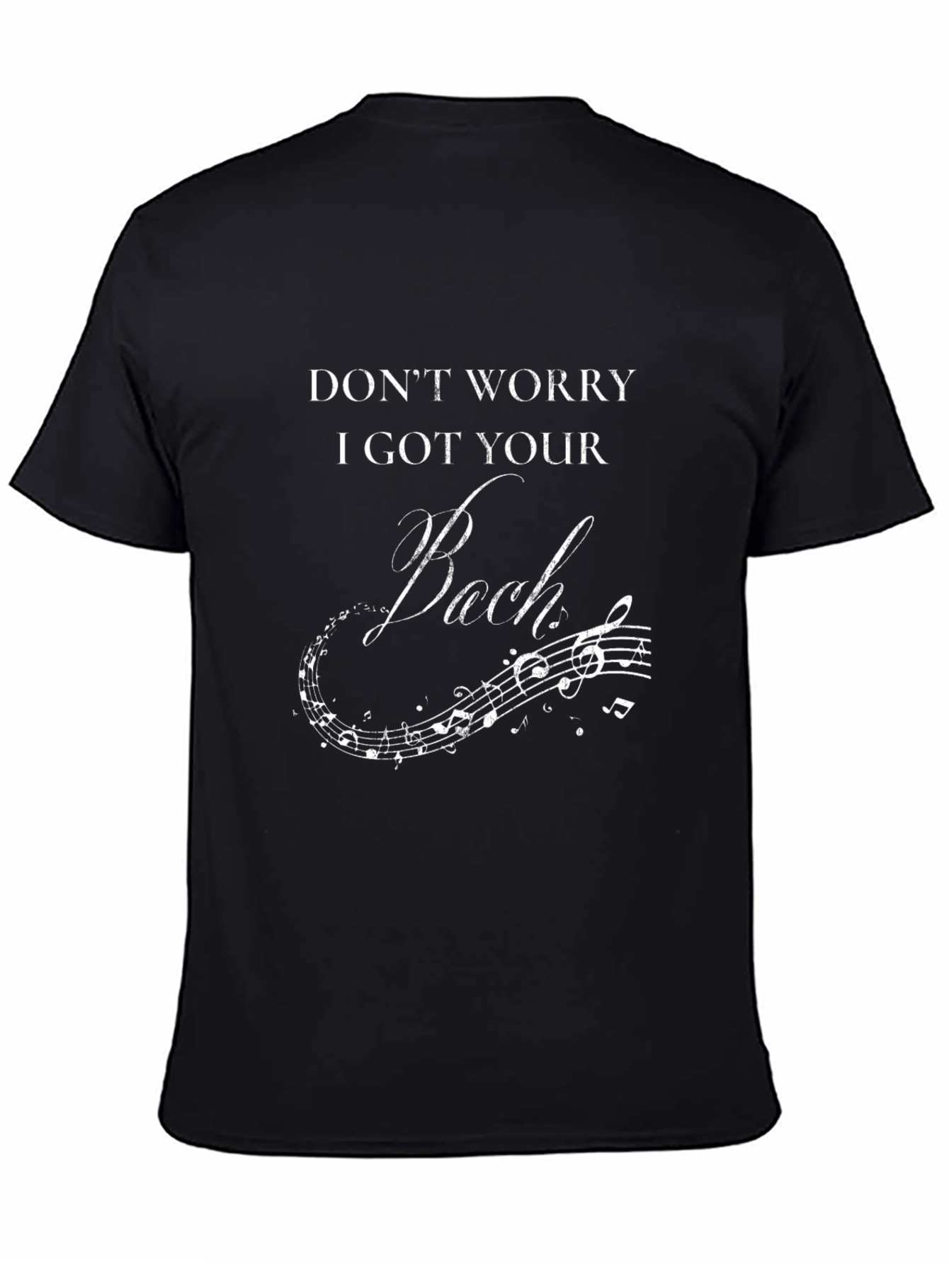 Dont Worry I Got Your Bach T-Shirt