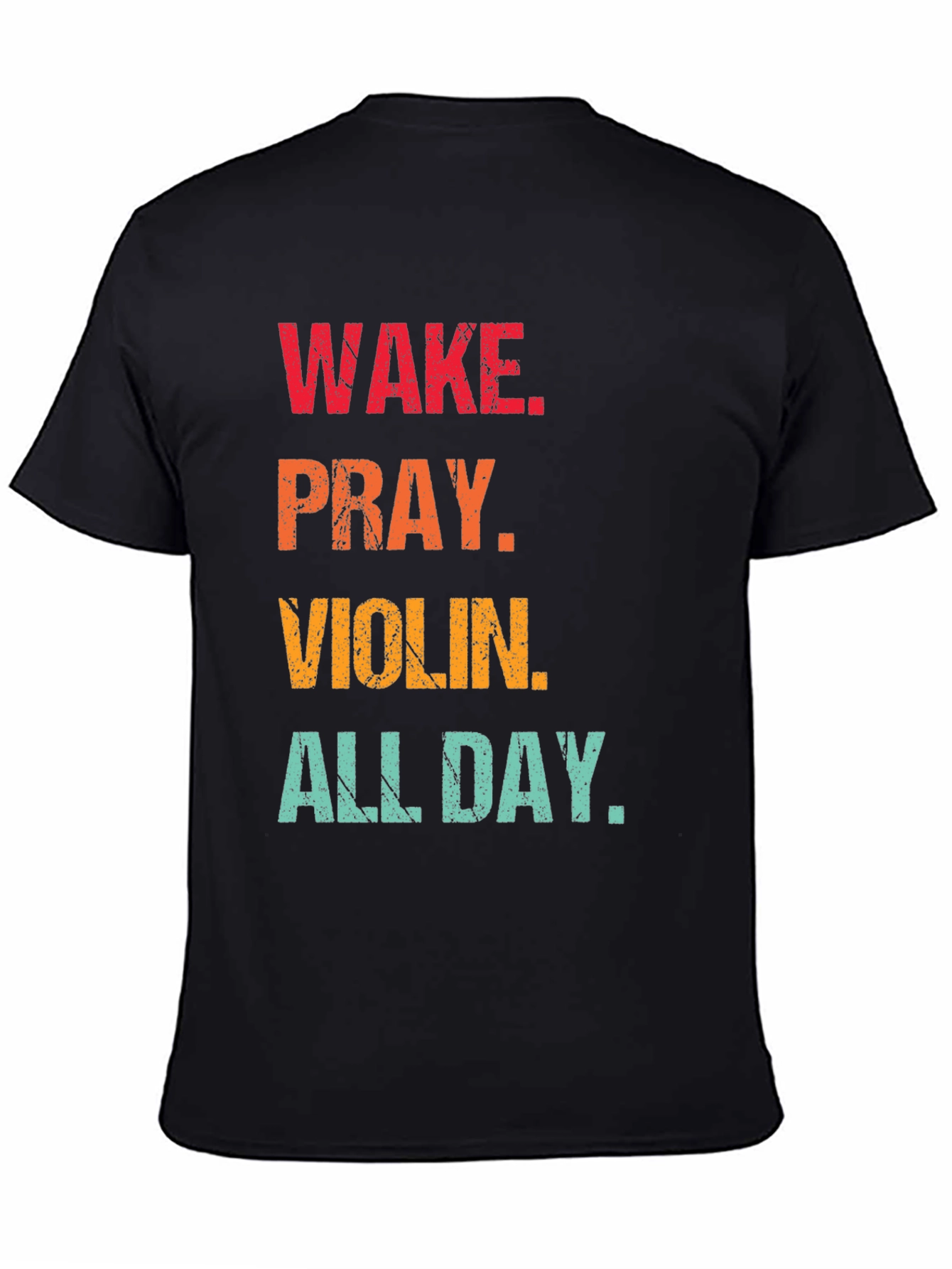 Wake Pray Violin All Day T-Shirt