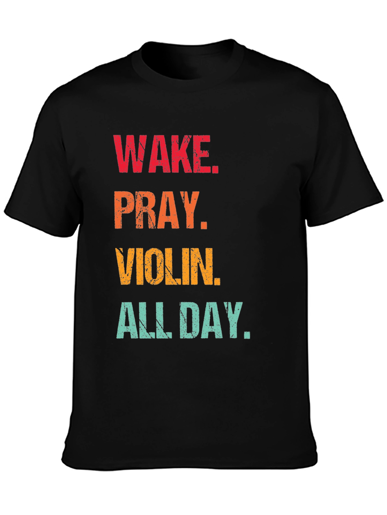 Wake Pray Violin All Day T-Shirt
