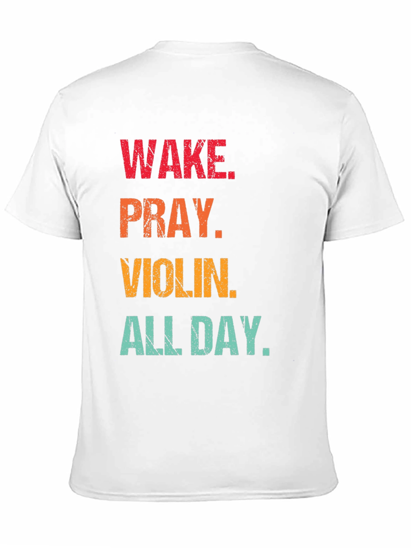 Wake Pray Violin All Day T-Shirt