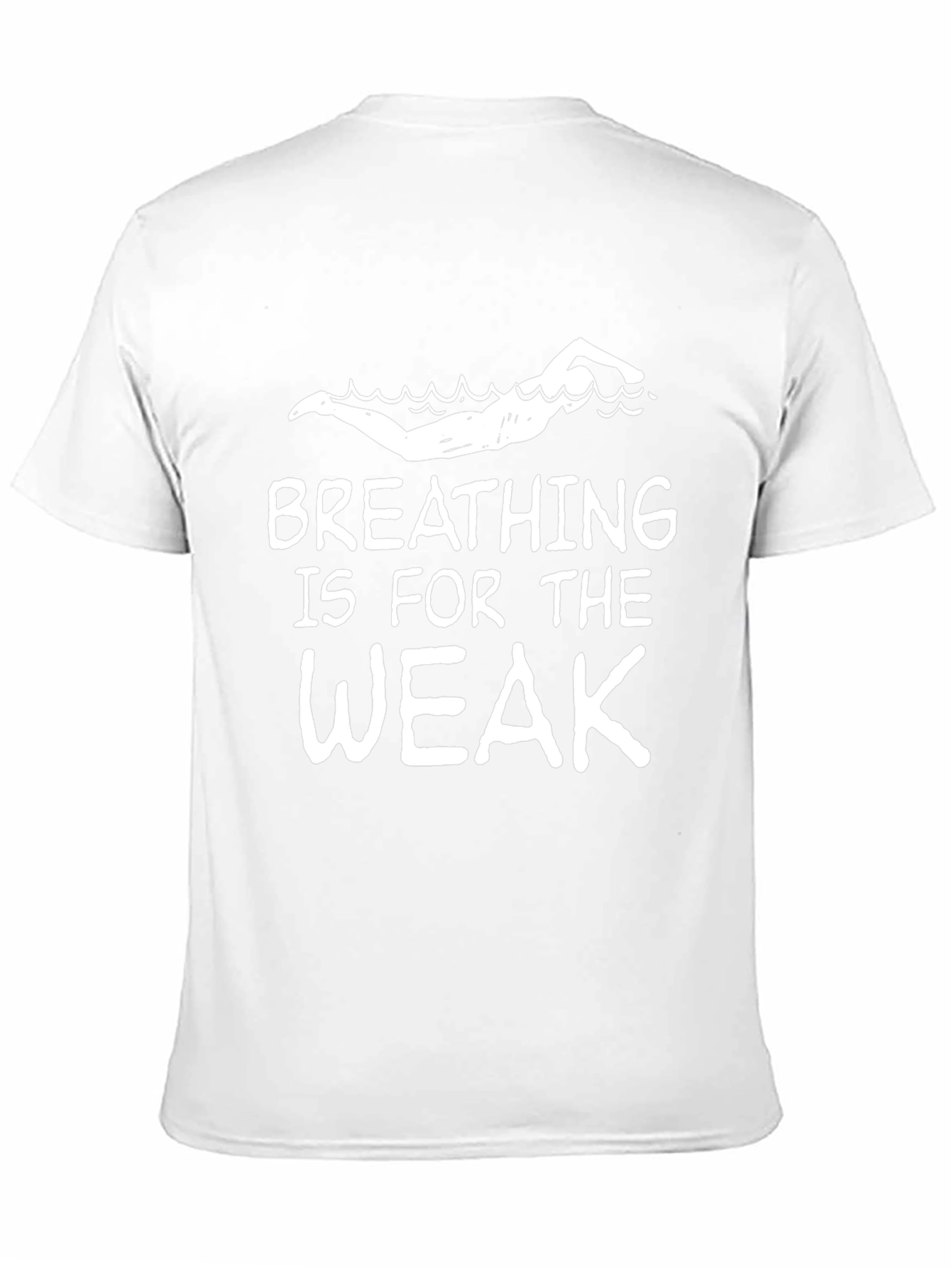Breathing is for the Weak Swimmer T-Shirt