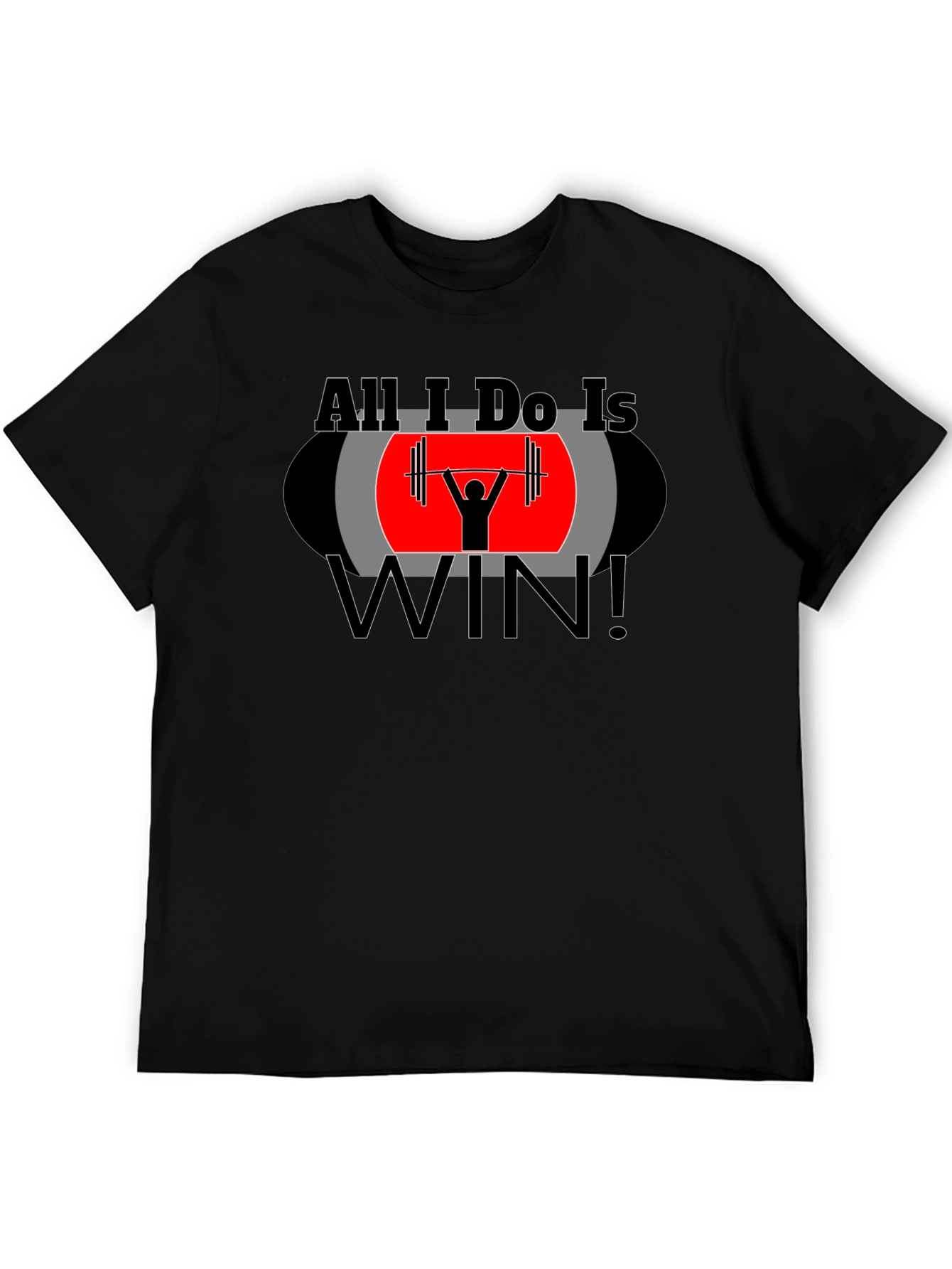 All I Do Is Win Graphic T-Shirt