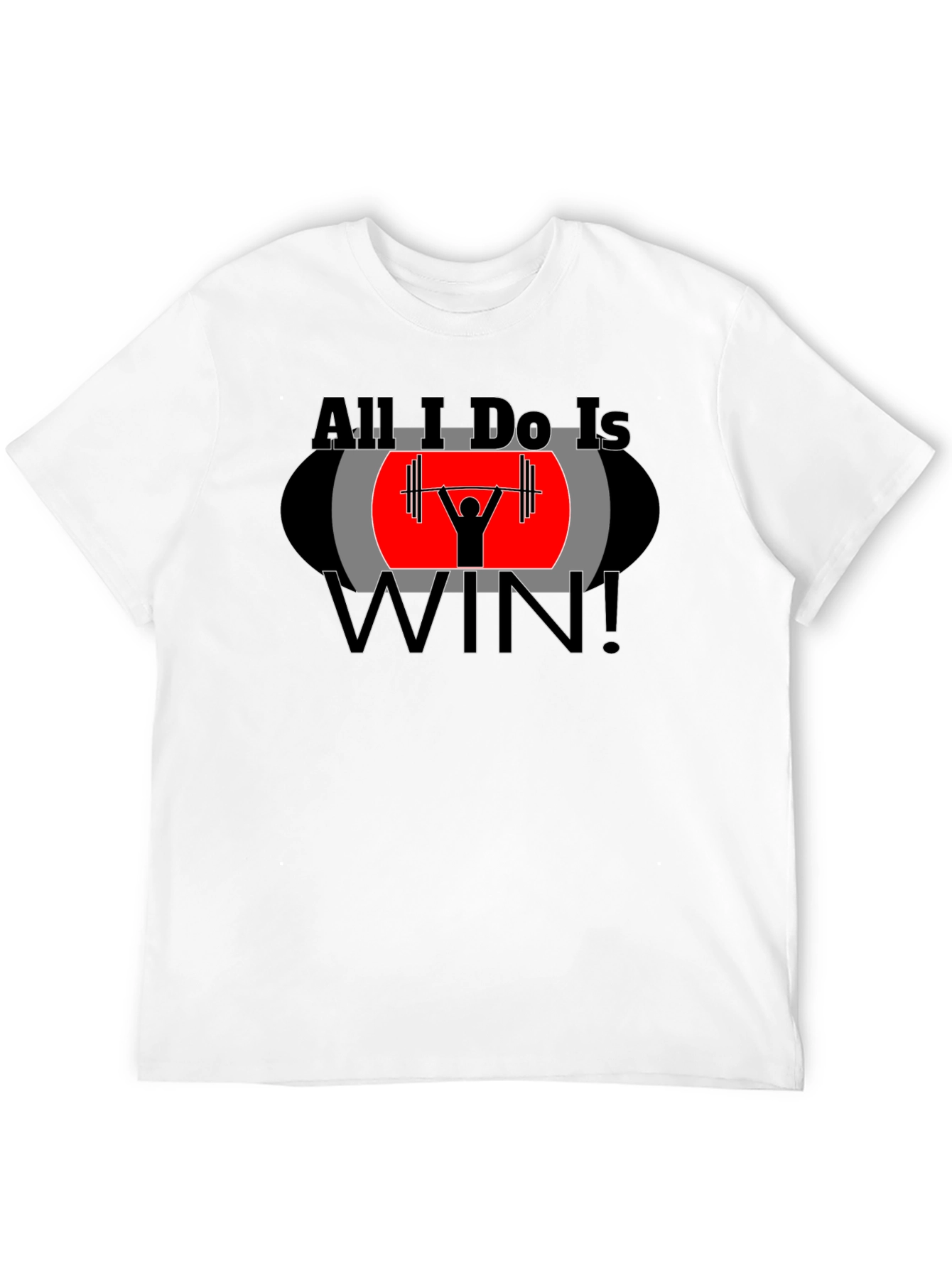 All I Do Is Win Graphic T-Shirt