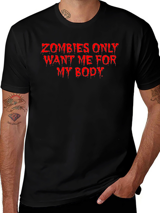 Zombies Want Me For My Body Graphic Tee