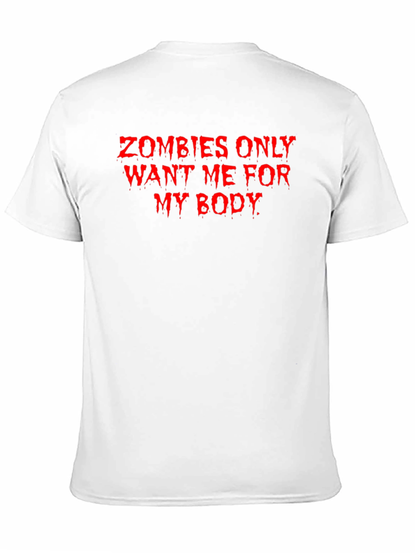 Zombies Want Me For My Body Graphic Tee