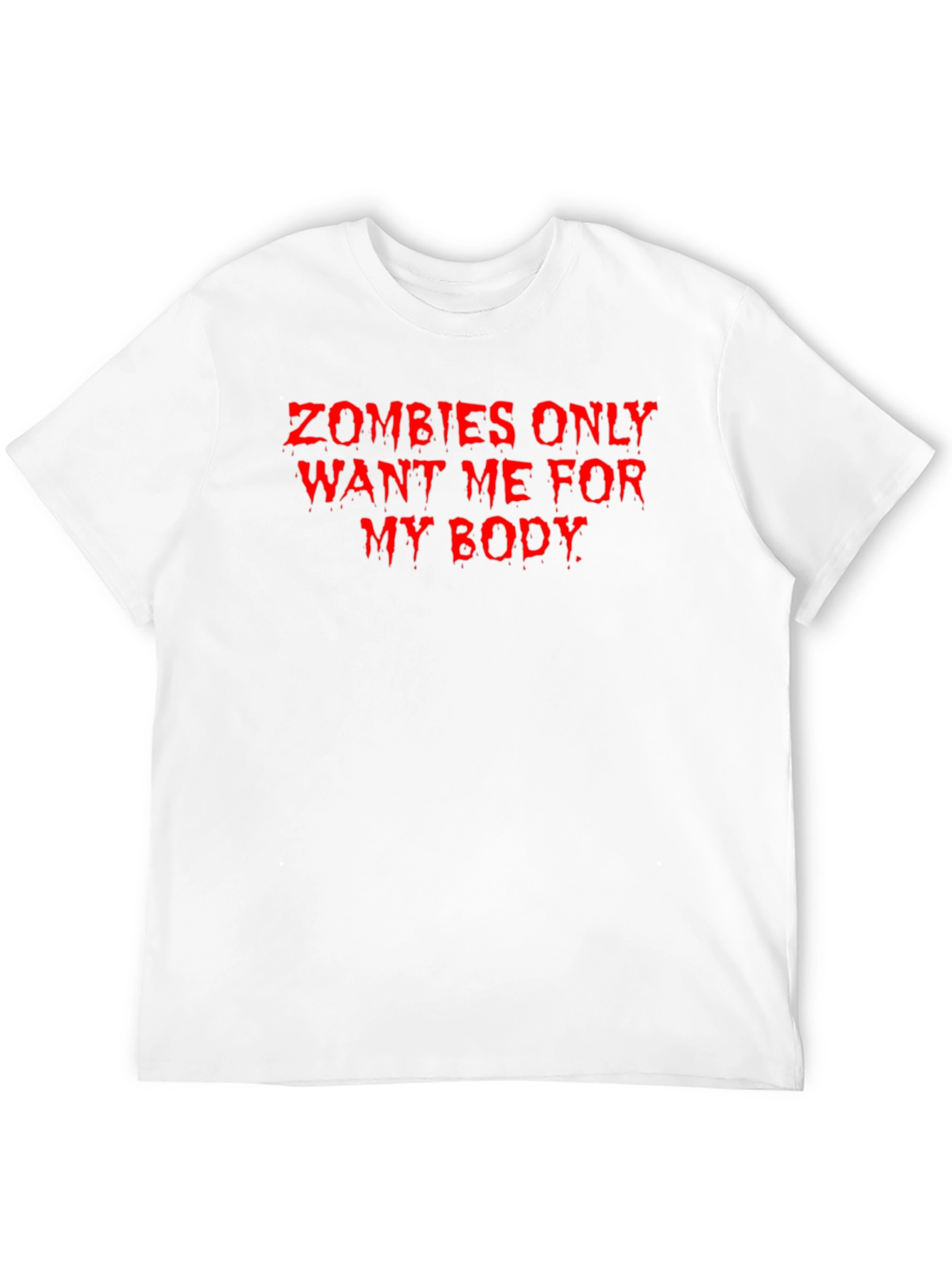 Zombies Want Me For My Body Graphic Tee