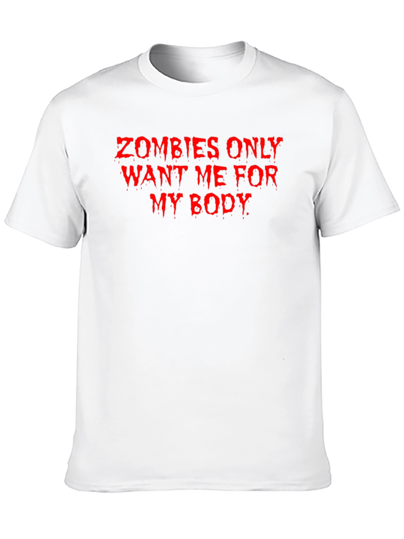 Zombies Want Me For My Body Graphic Tee