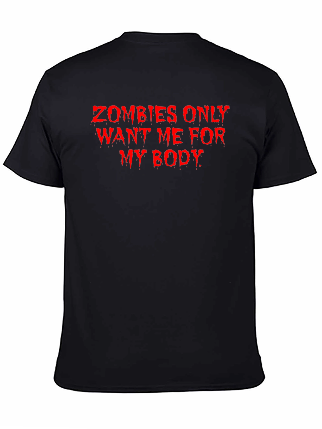Zombies Want Me For My Body Graphic Tee